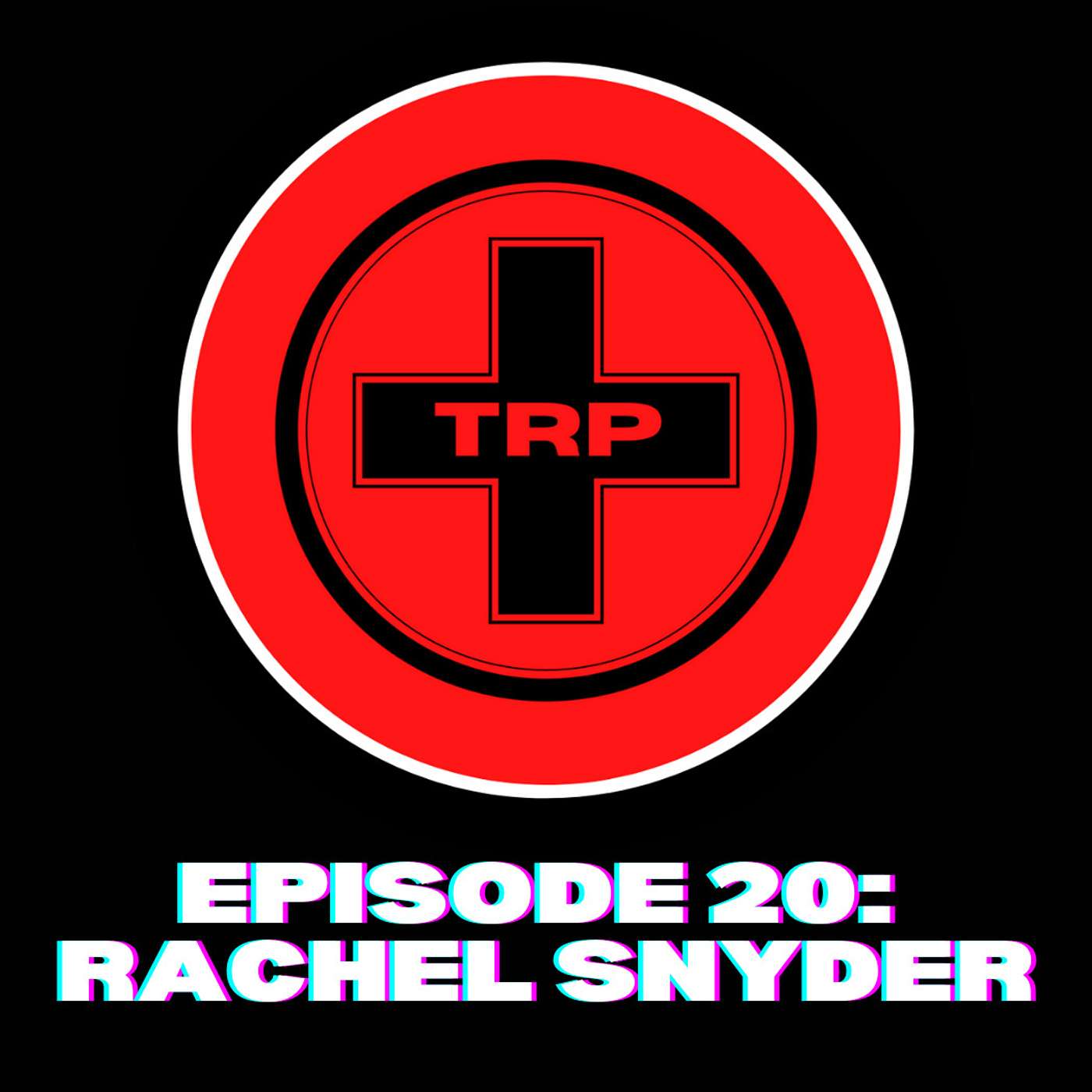 Episode 20: Rachel Snyder (Part One)