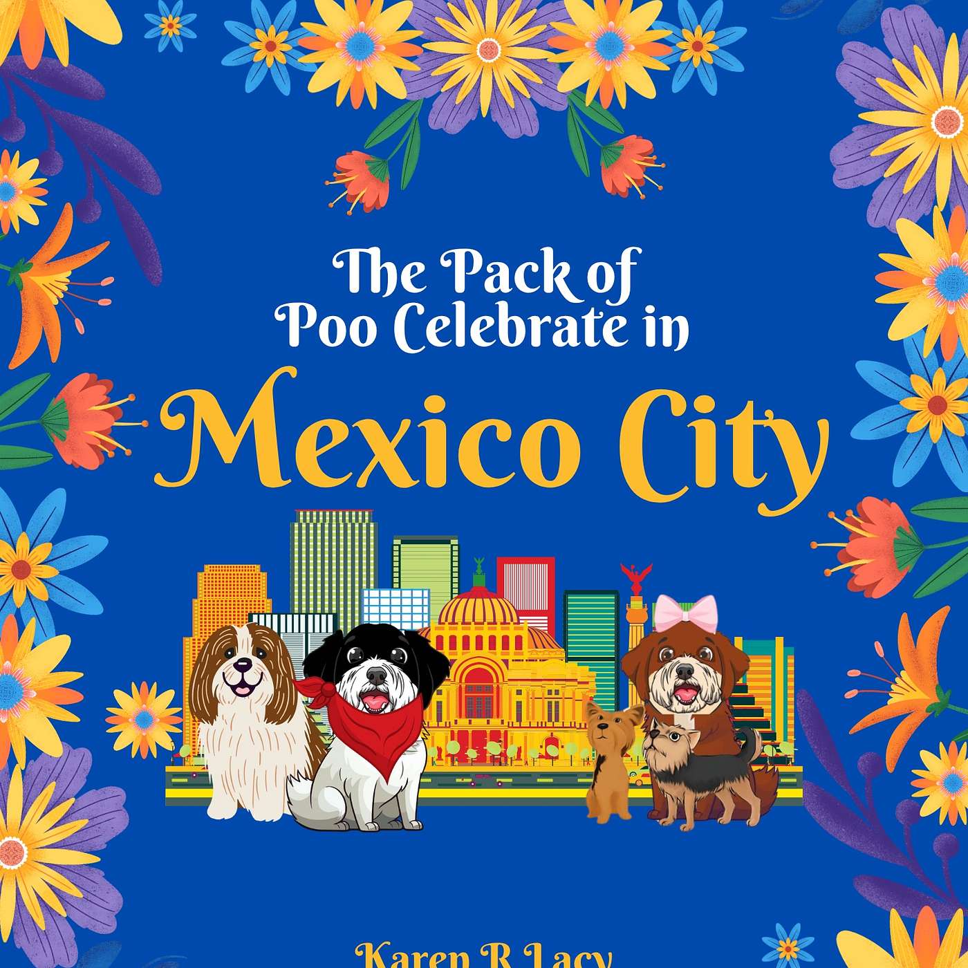 Children's Book: The Pack Of Poo Celebrate In Mexico City by Karen R Lacy episode artwork