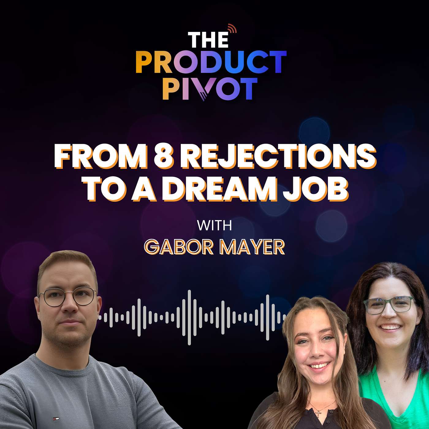 The Product Pivot | From 8 Rejections to Google
