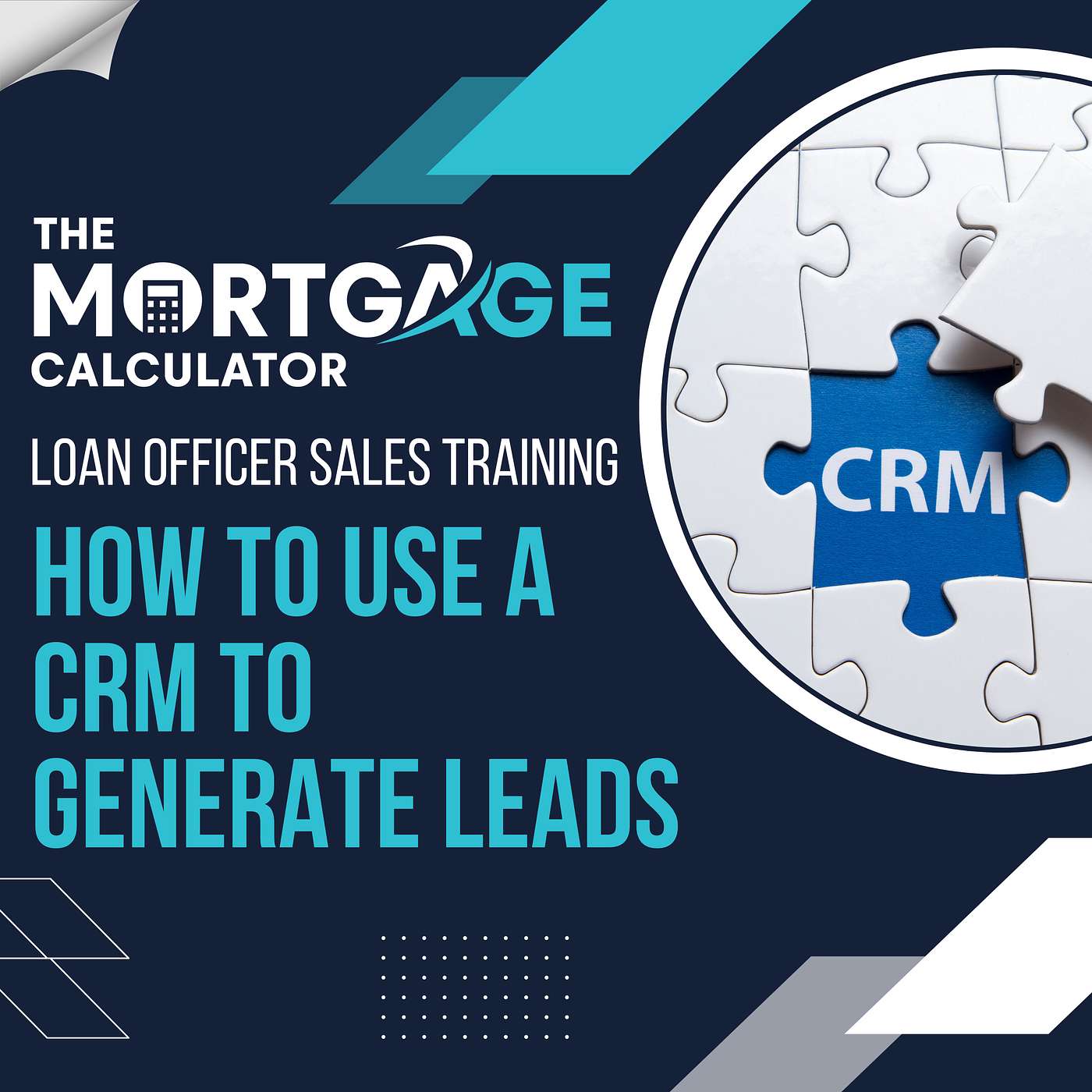 Loan Officer Training: How To Use A CRM To Generate Leads episode artwork