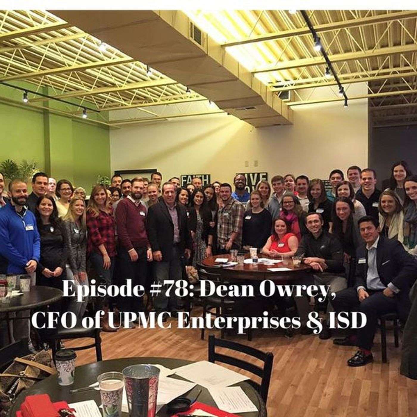 Episode #78: Dean Owrey, CFO of UPMC Enterprises & ISD