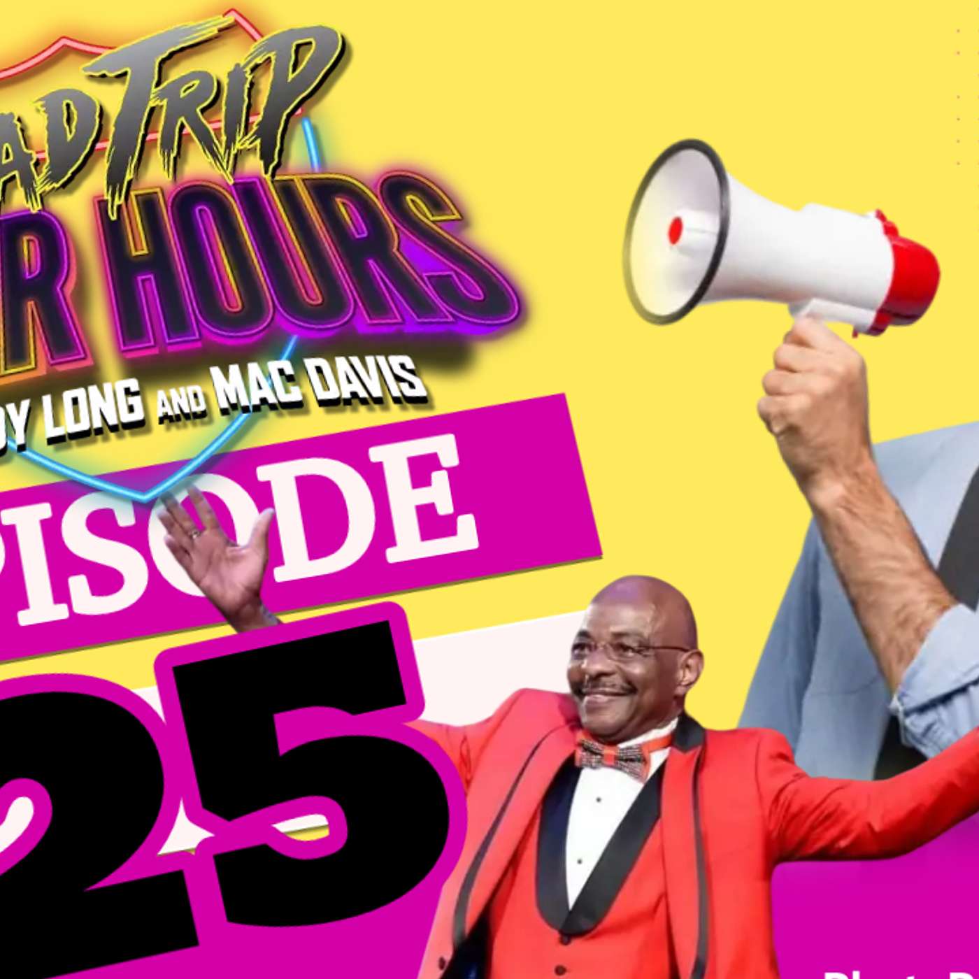 EP 25 - Road Trip "AFTER HOURS" with TEDDY LONG and MAC DAVIS episode artwork