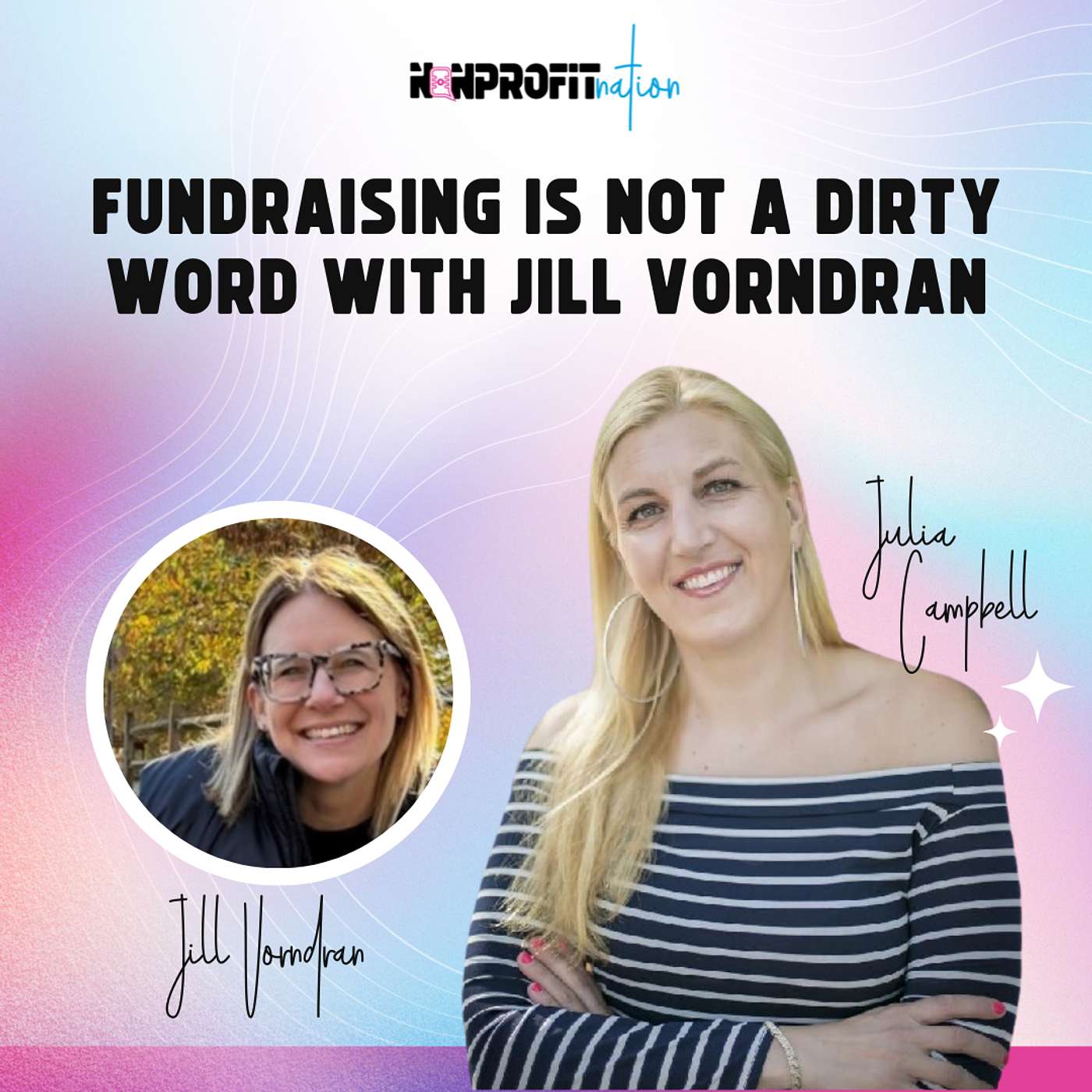 Fundraising Is Not a Dirty Word with Jill Vorndran