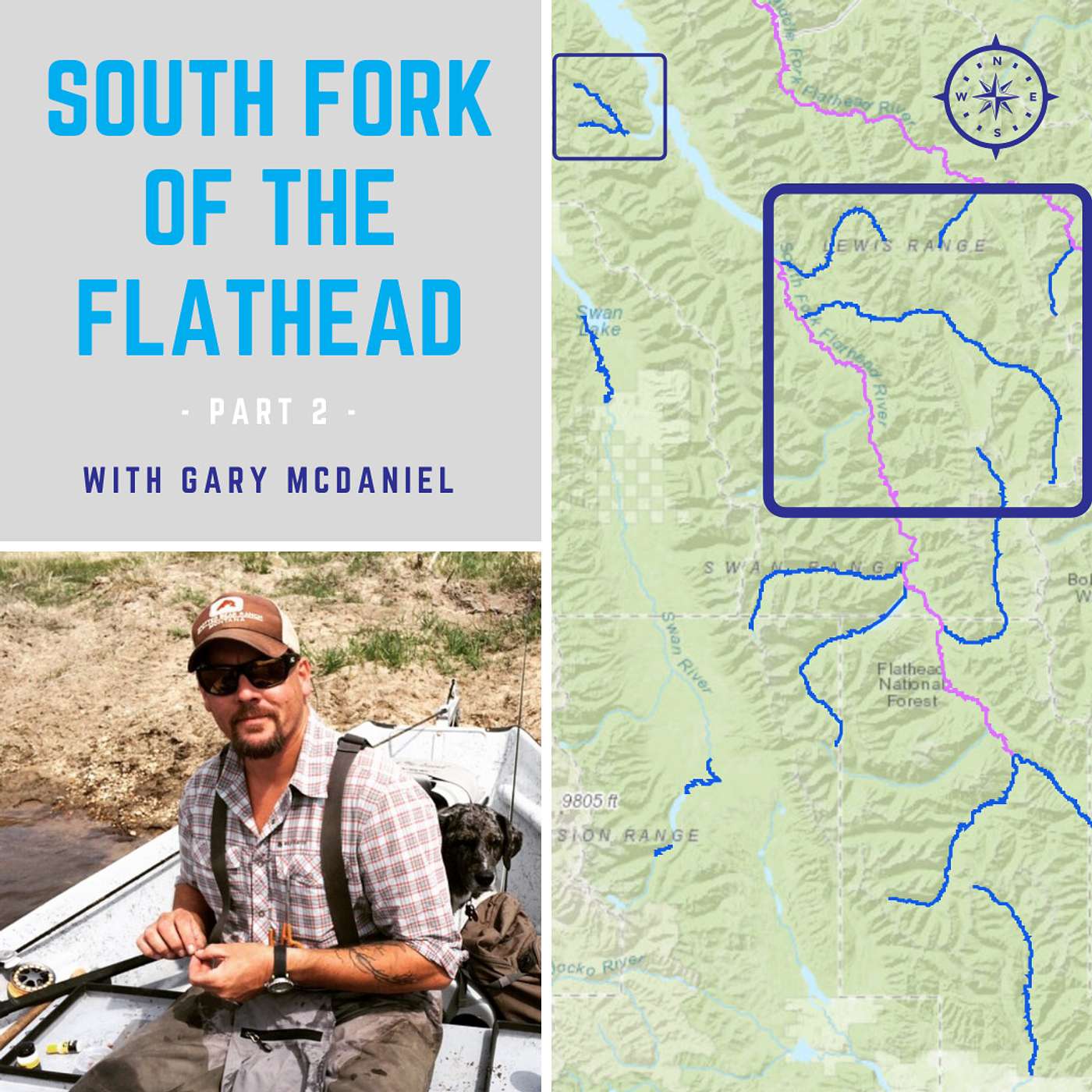 Episode 6 | Gary McDaniel | South Fork of the Flathead River | Part 2 | Crown of the Continent Proposal