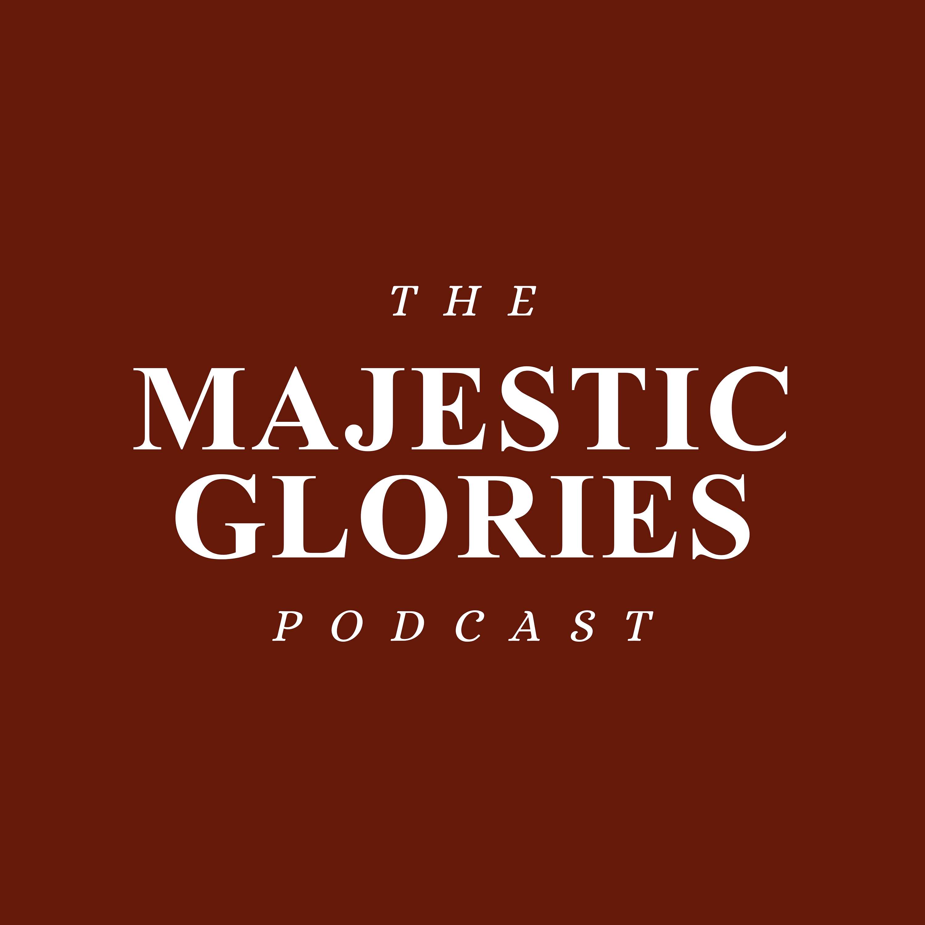 Majestic Glories