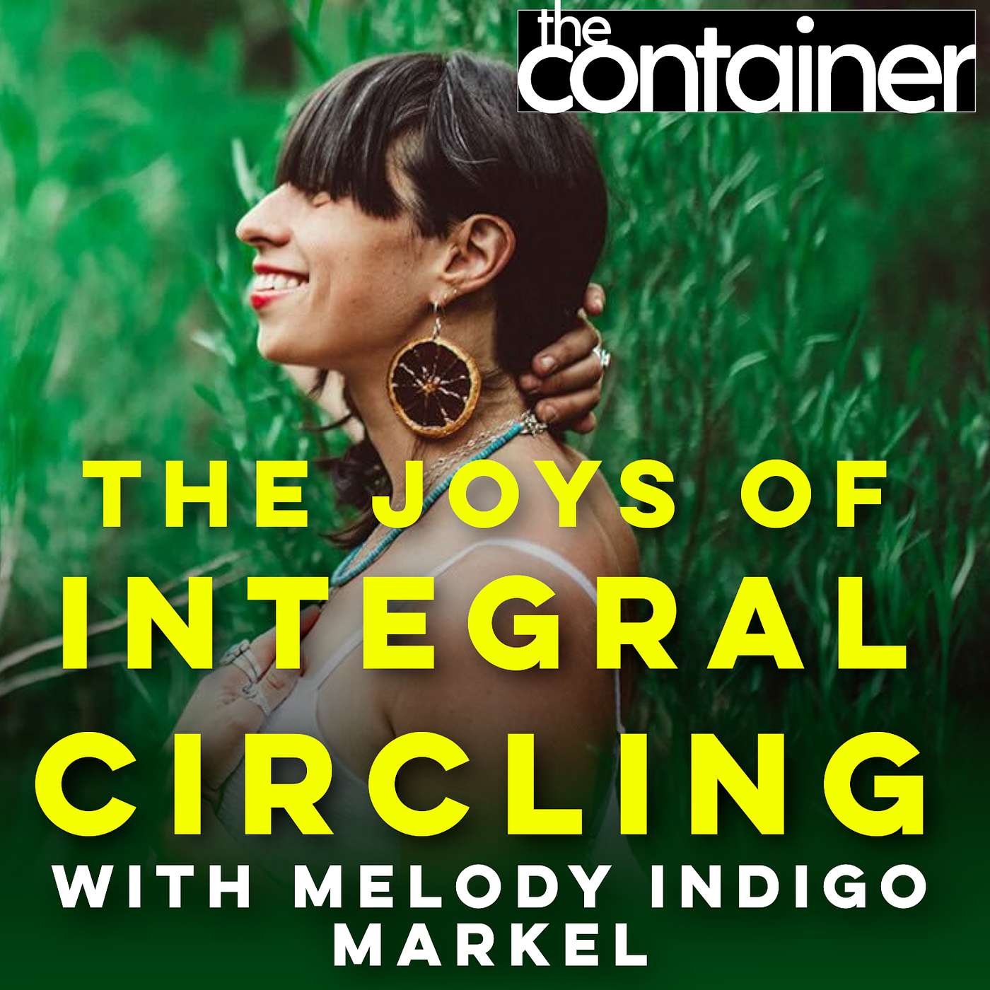 The Joys of Integral Circling with Melody Indigo Markel