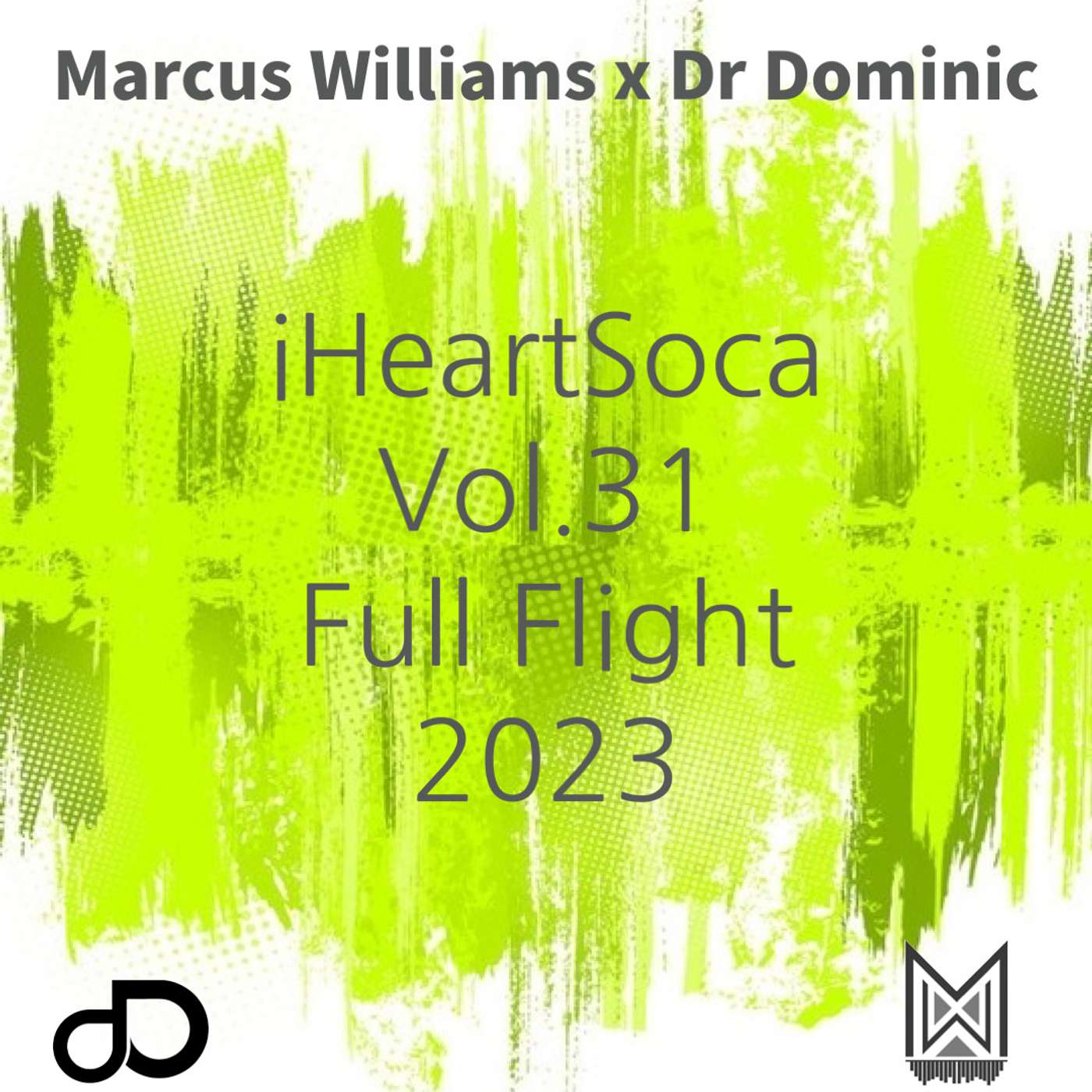 iHeartSoca Vol.31 (Ready For The Road, Full Flight) - Varioius Artists Mixed By Dr Dominic x Marcus Williams