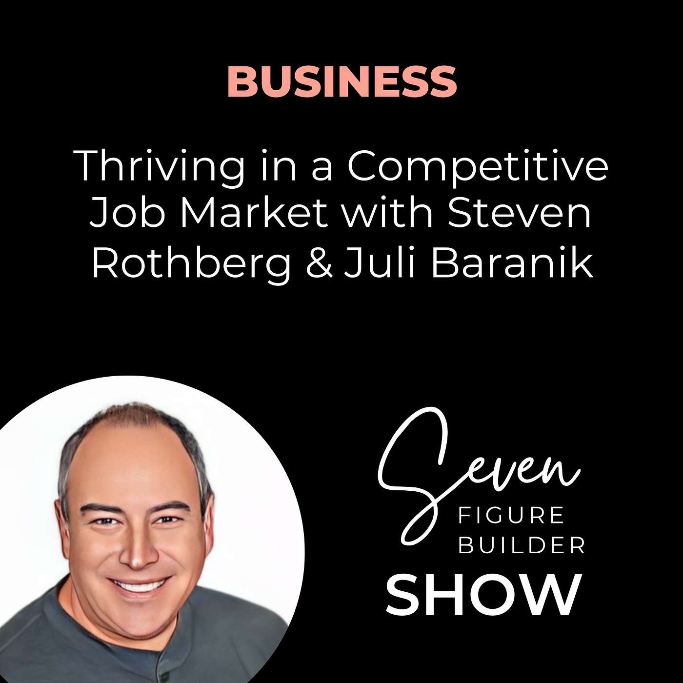 Thriving in a Competitive Job Market with Steven Rothberg episode artwork