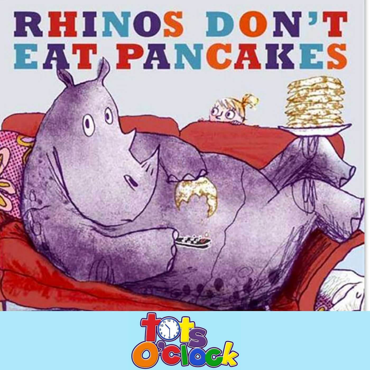 Rhinos Don't Eat Pancakes