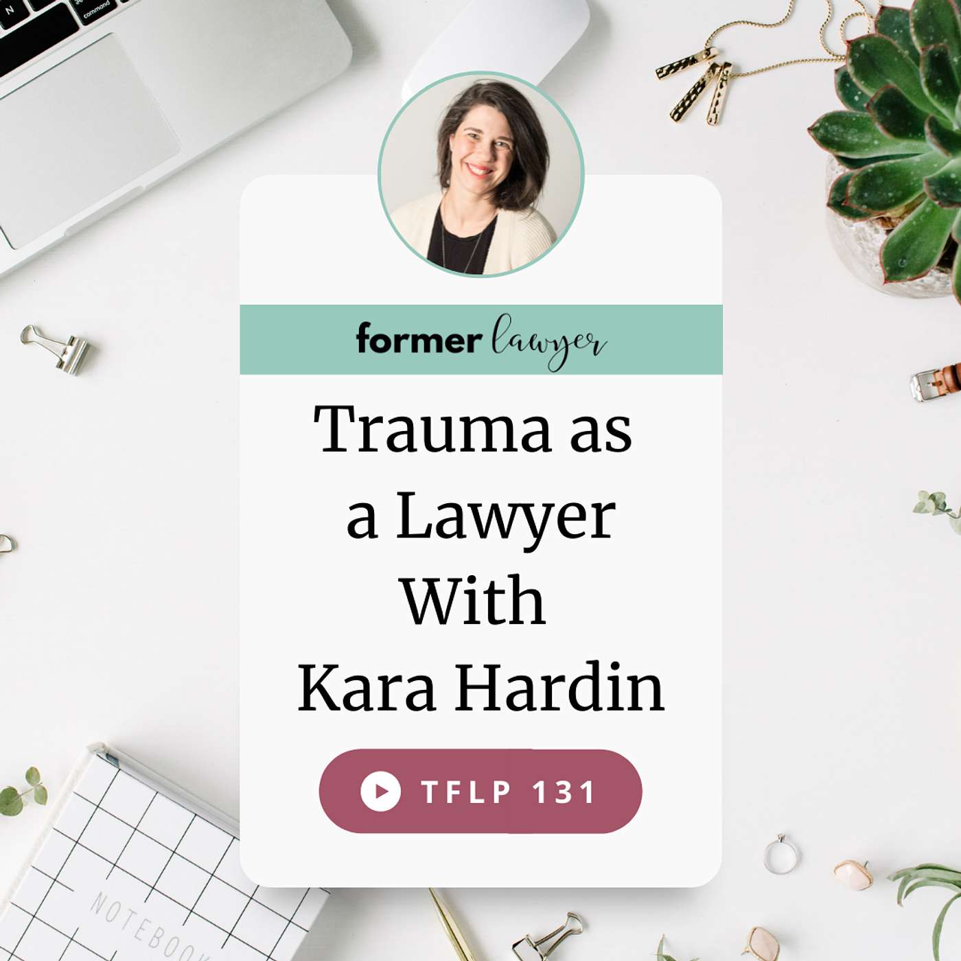 Trauma as a Lawyer With Kara Hardin