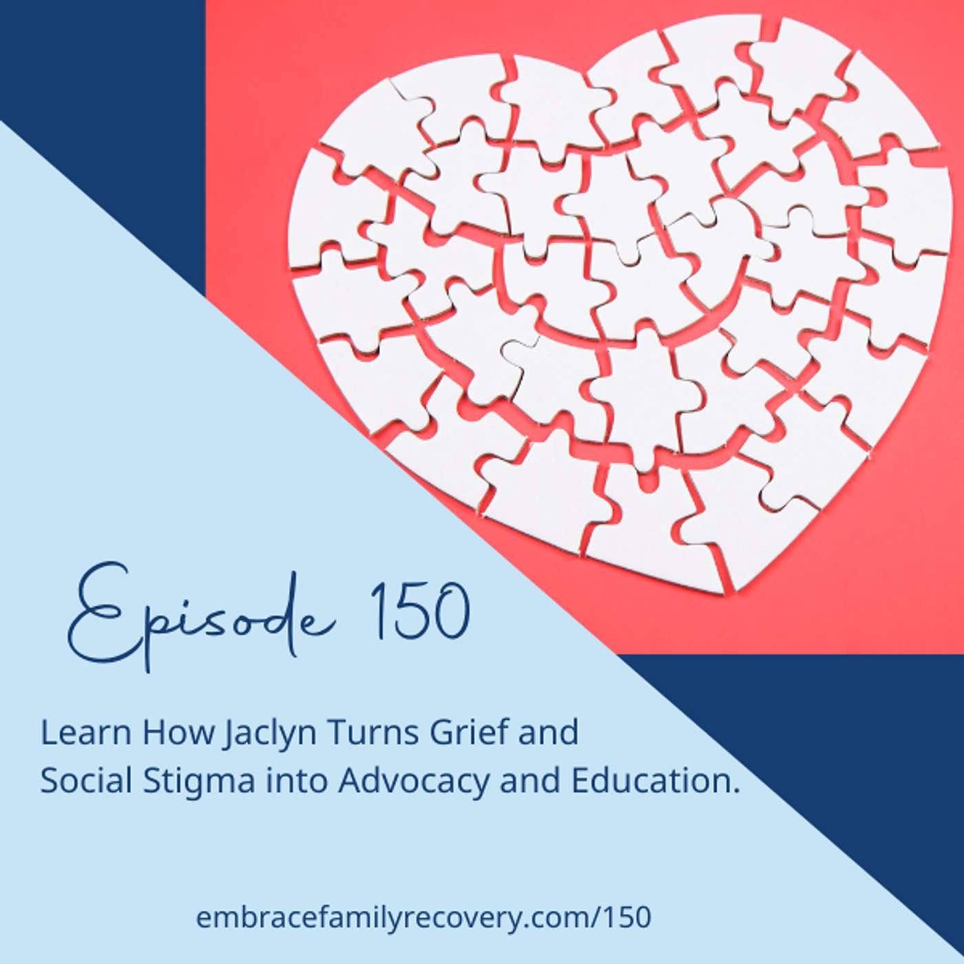 Ep 150 - Learn How Jaclyn Turns Grief and Social Stigma into Advocacy and Education.