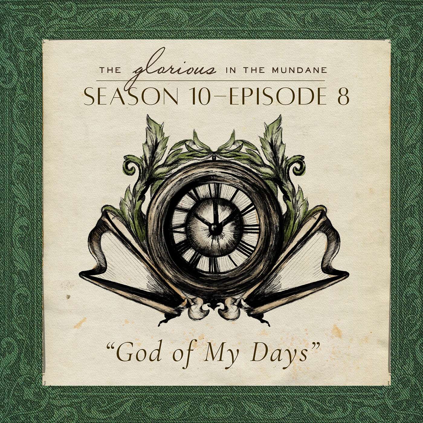 Season 10 Episode 8 // God of My Days