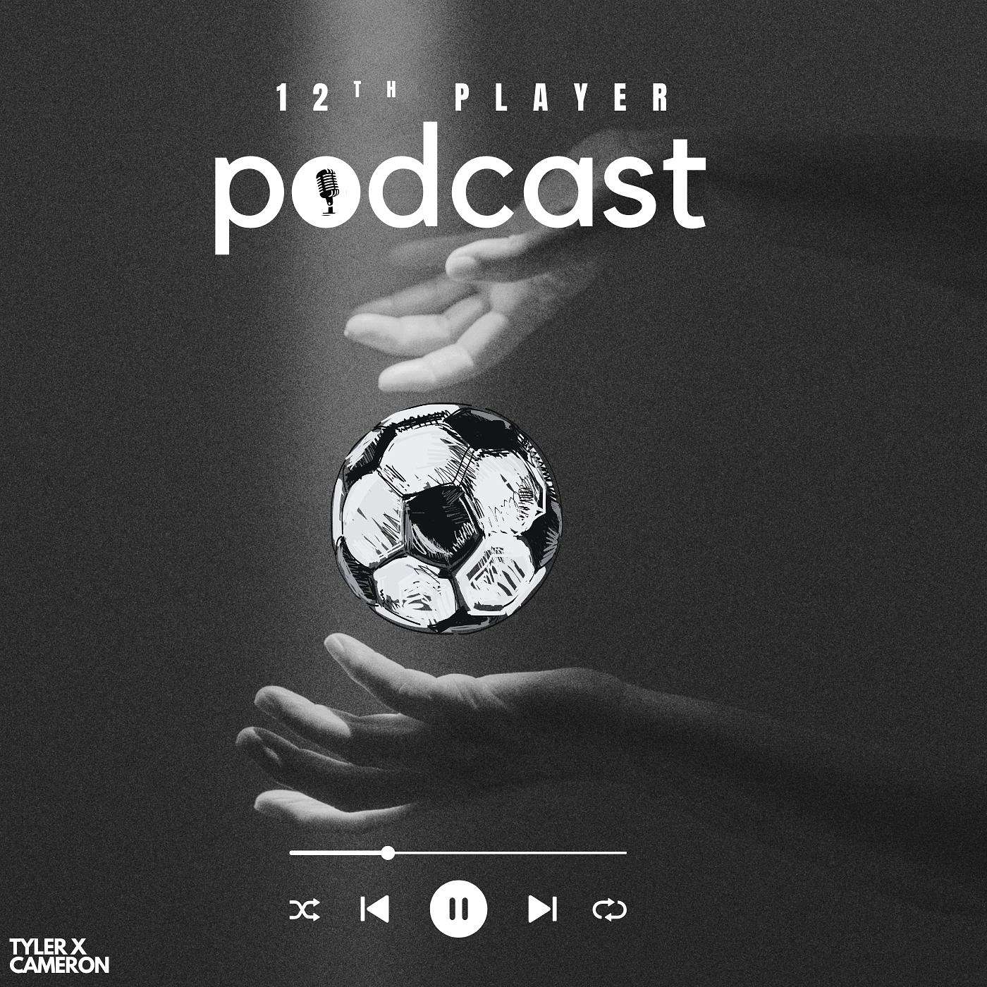 12 Player Podcast - Tyler and Cameron