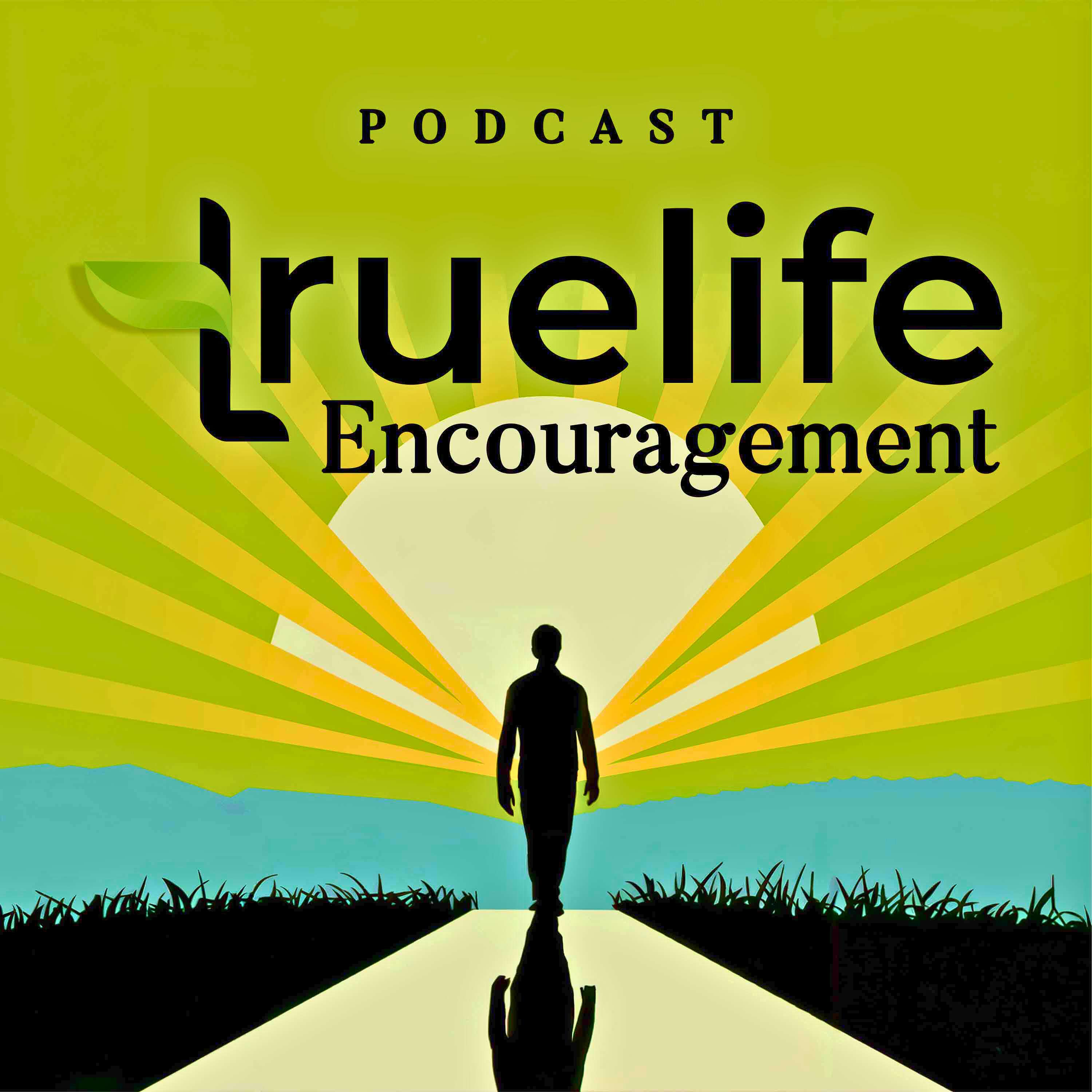 Truelife Encouragement