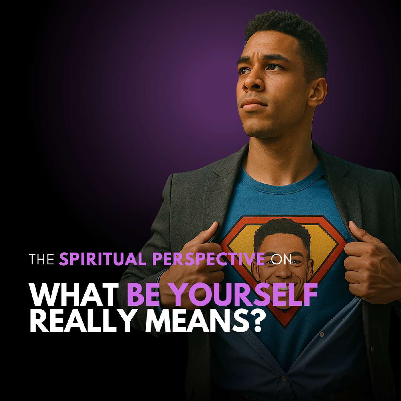 What does it mean to be yourself (from the Spiritual Perspective) episode artwork
