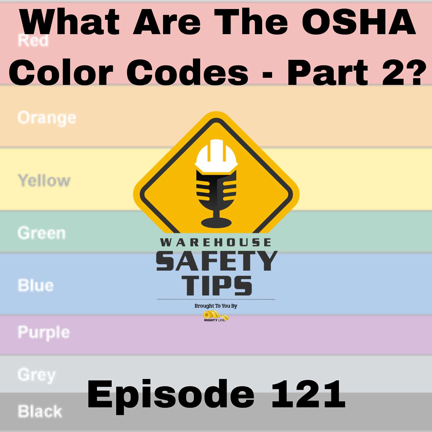 S3 Ep121: Warehouse Safety Tips | Episode 121 | What Are The OSHA Color Codes - Part 2?