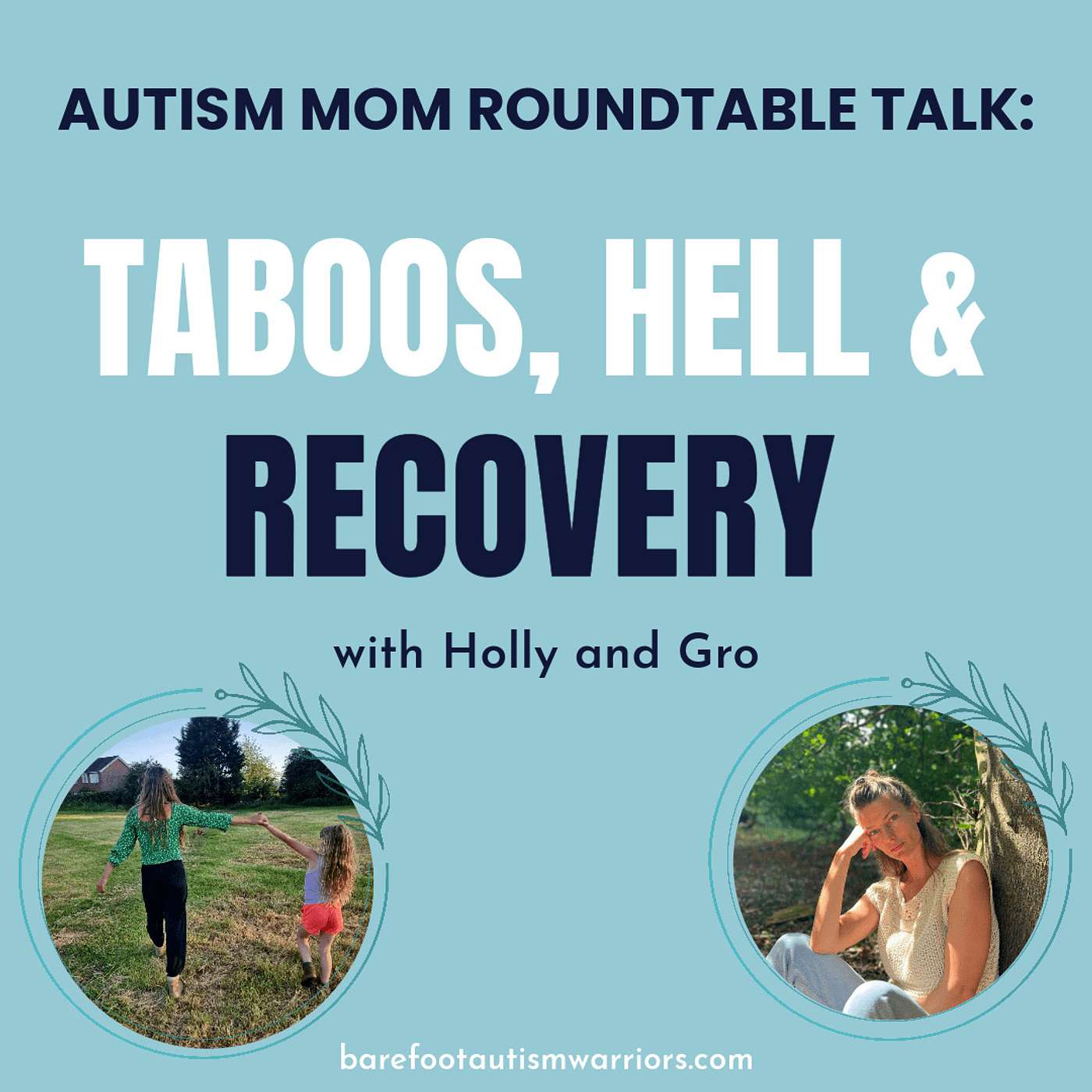 BAREFOOT AUTISM WARRIORS turn autism around podcast. | Recovery strategies for ambitious, health-conscious, Christian moms who want to go from tantrums and eloping to peace and independence.