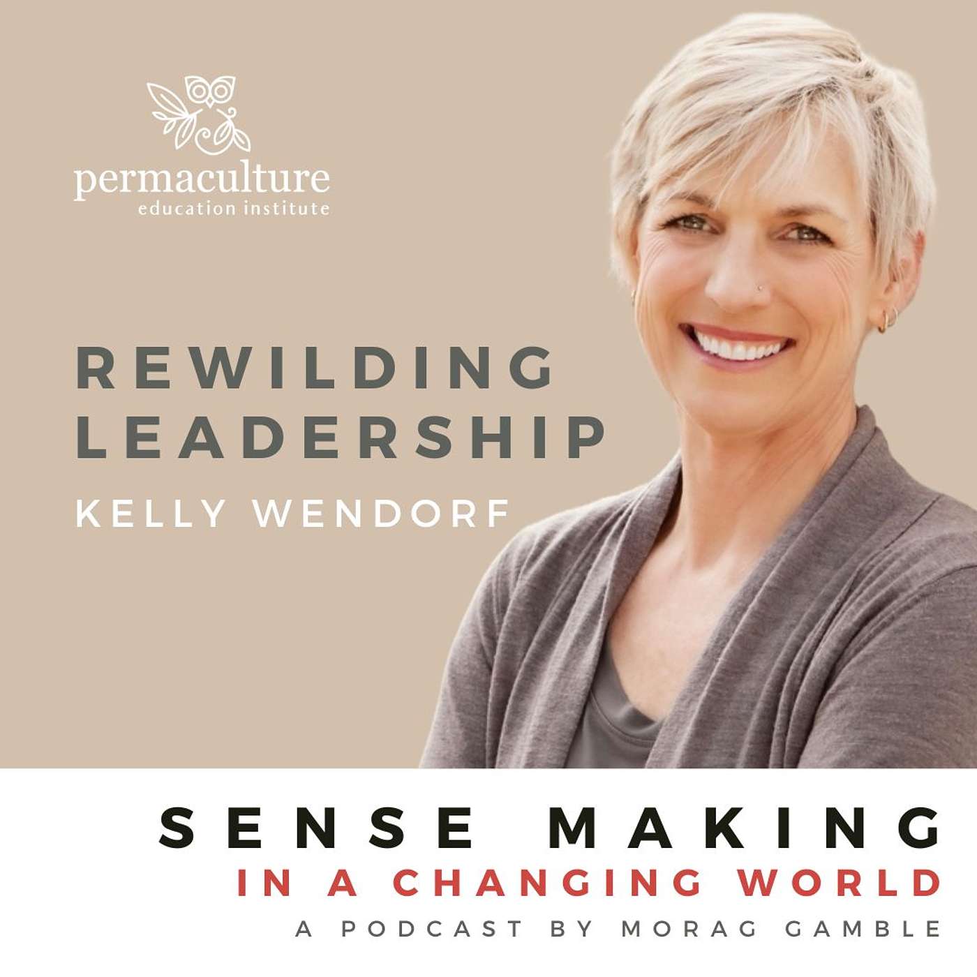 Rewilding Leadership with Kelly Wendorf and Morag Gamble