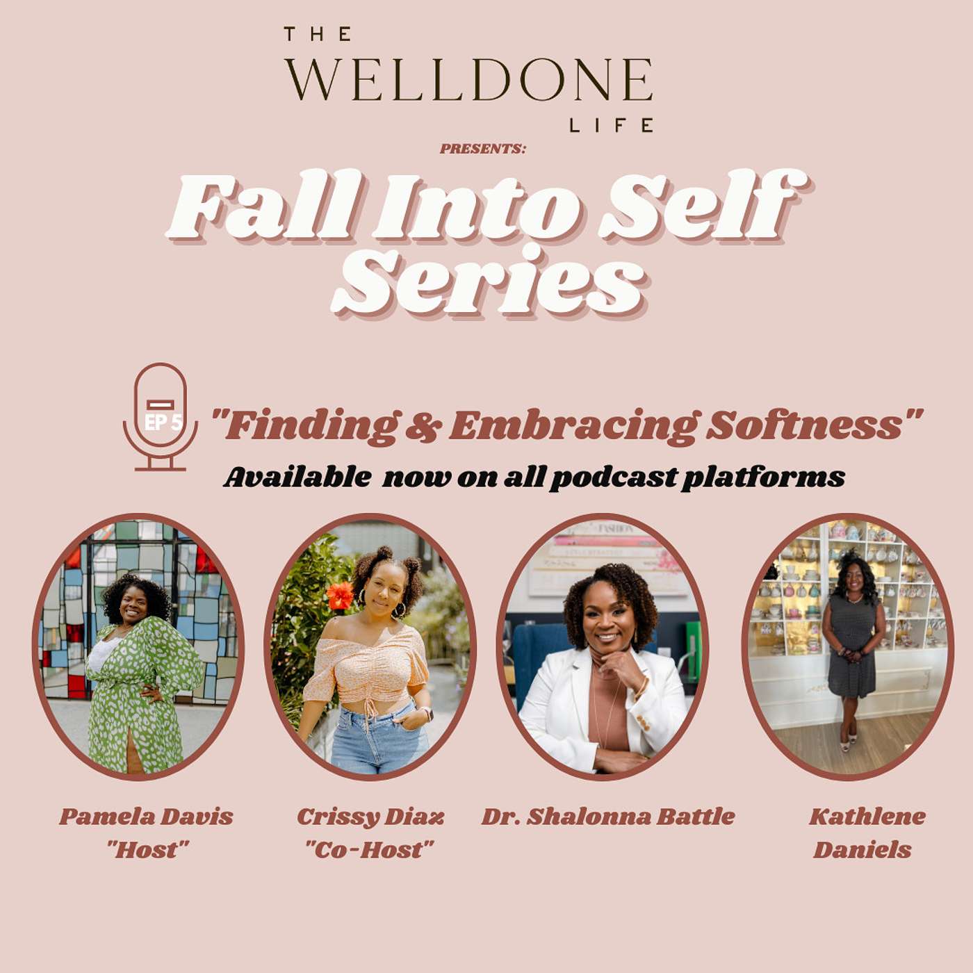 Fall Into Self Series: Ep 5: Finding & Embracing Softness