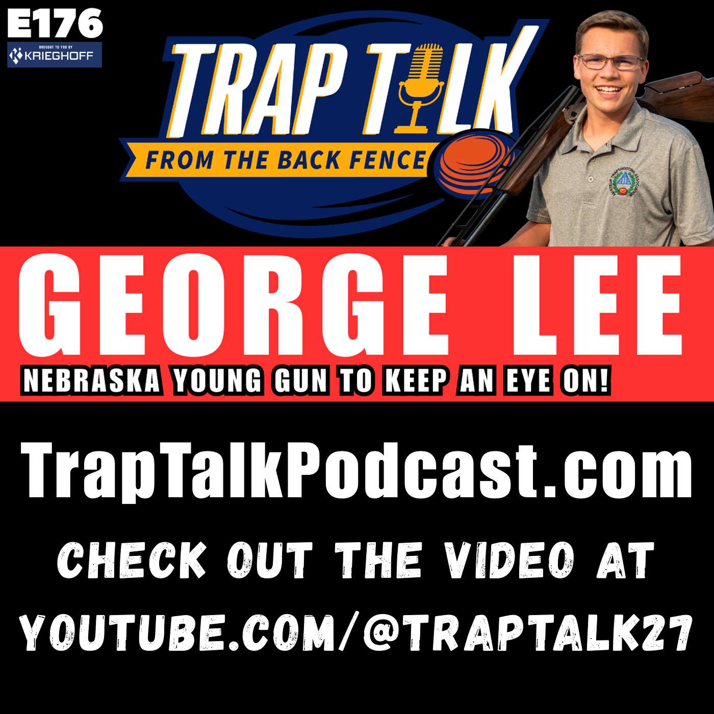 George Lee: The Nebraska Young Gun Who Broke 100 Straight His First ATA Shoot! | Trap Talk Ep. 176 — Trap Talk From The Back Fence cover