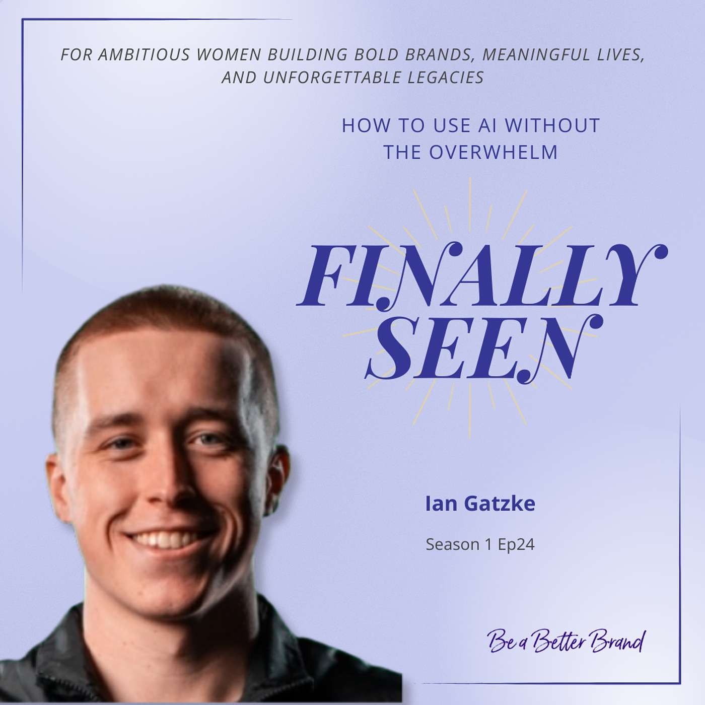 How to Use AI Without the Overwhelm with Ian Gatzke