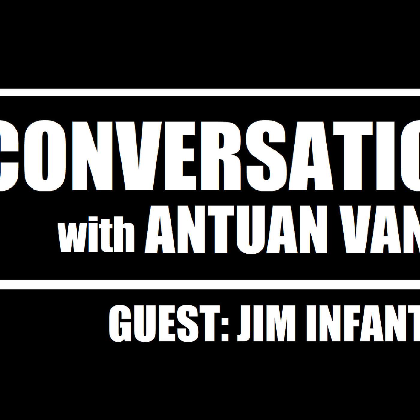 JIM INFANTINO: Author of THE WAKEFUL WONDERER'S GUIDE | S1E7 | A Conversation with Antuan Vance Podcast