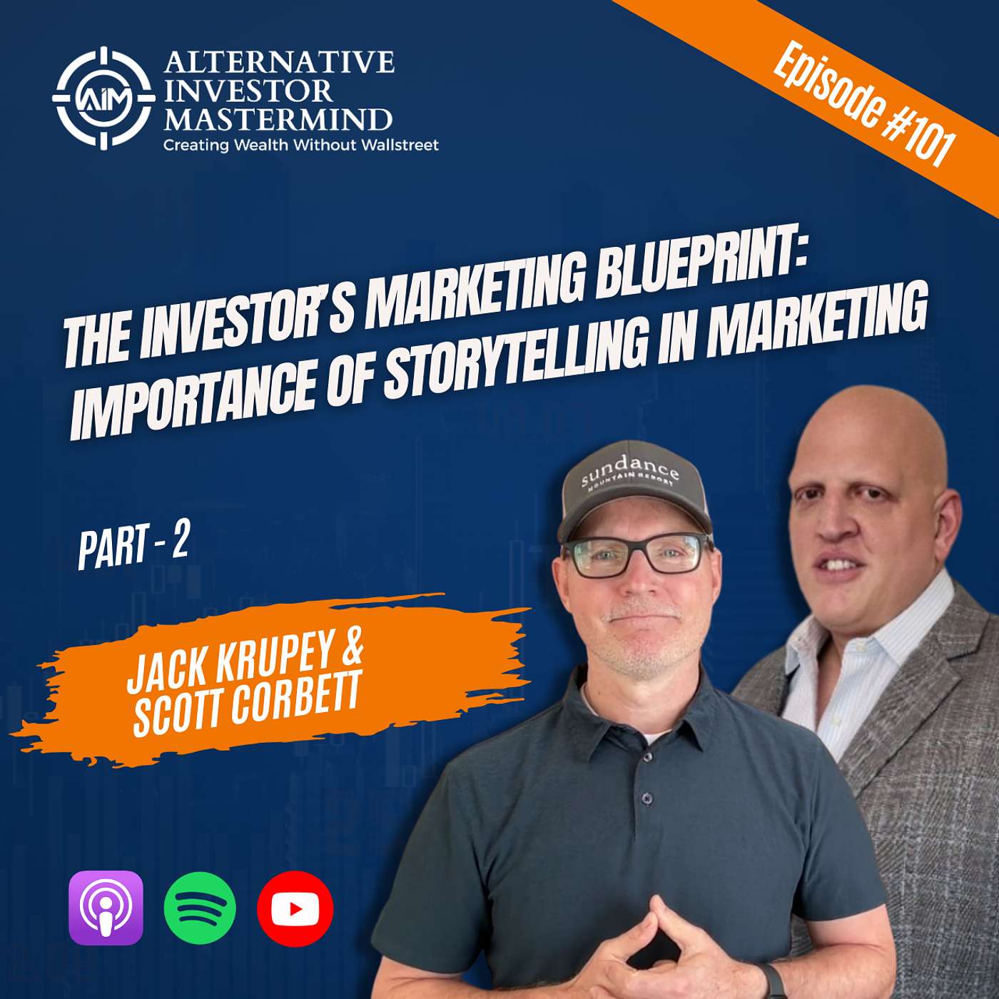 The Investor’s Marketing Blueprint: Navigating the 4 Challenges Part 2 with Jack Krupey and Scott Corbett