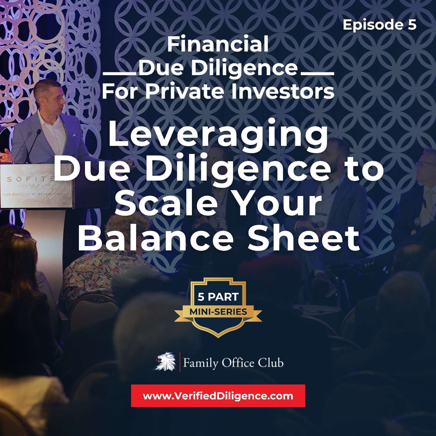 Private Investor Due Diligence Mini-Series: Episode 5 - Leveraging Due Diligence to Scale Your Balance Sheet