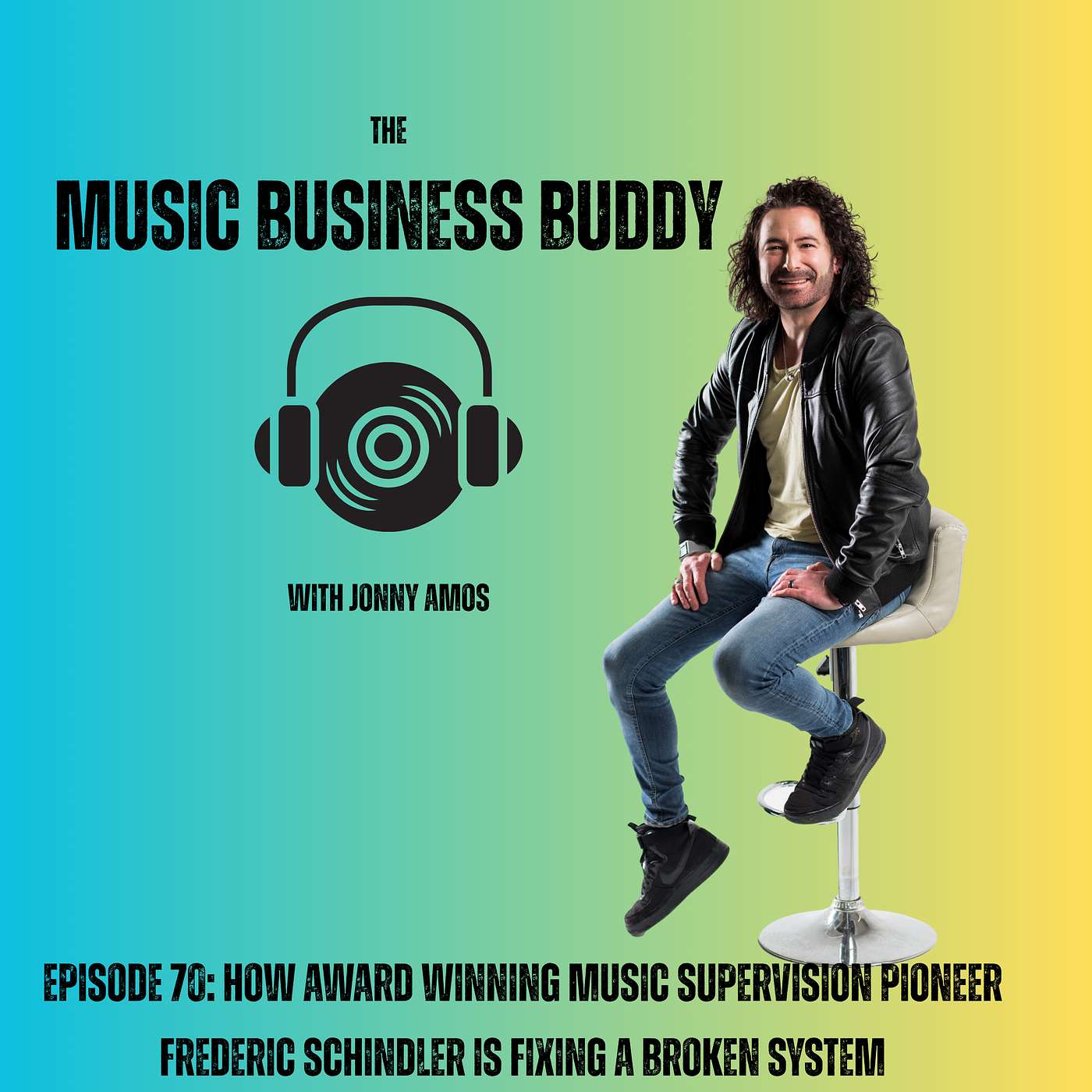 Episode 70: How Award Winning Music Supervision Pioneer Frederic Schindler is Fixing a Broken System