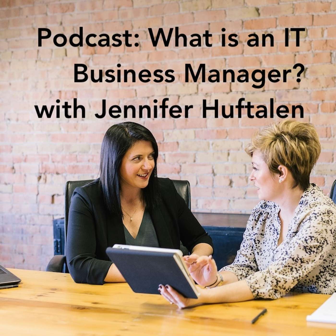 What is an IT Business Manager? with Jennifer Huftalen