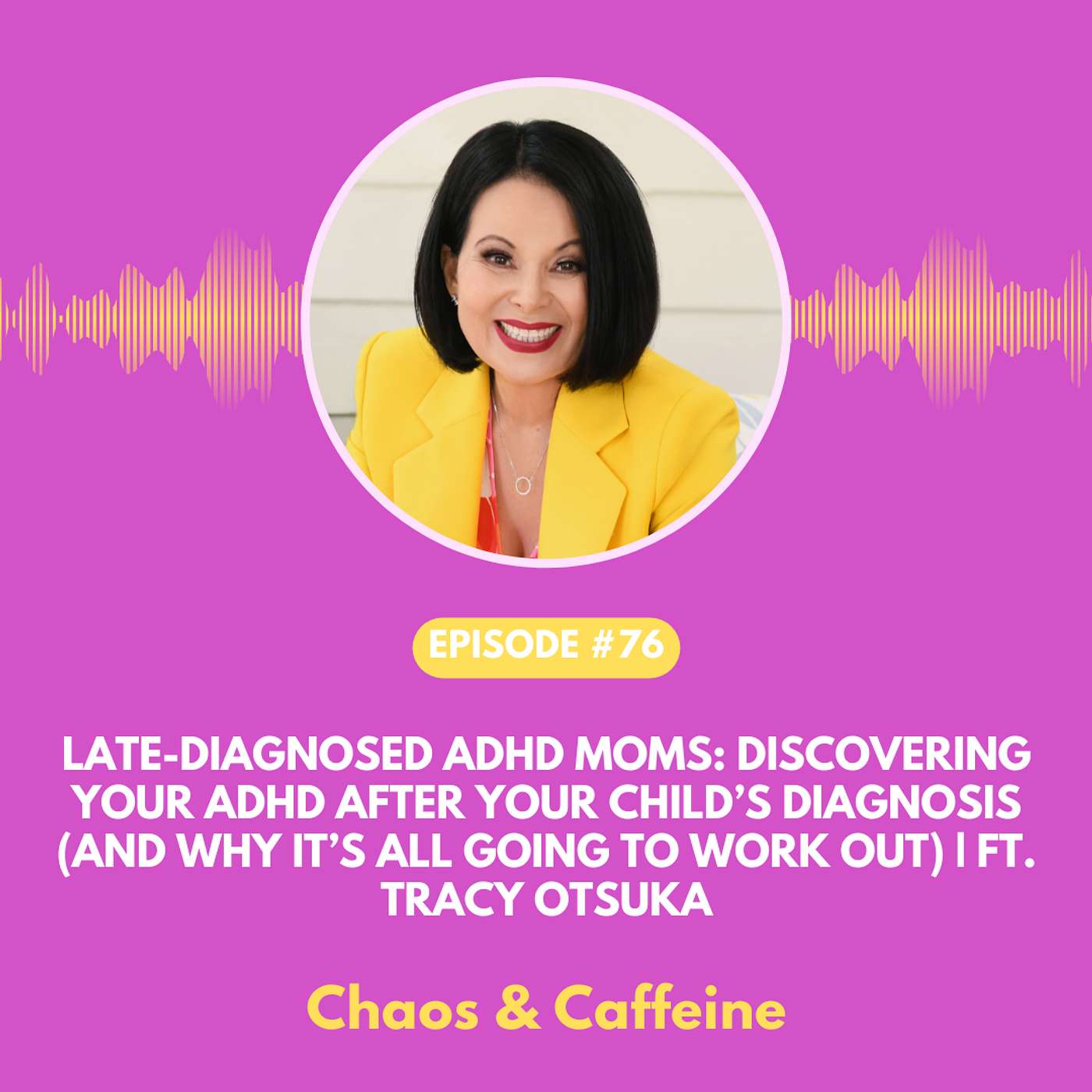 Late-Diagnosed ADHD Moms: Discovering Your ADHD After Your Child’s Diagnosis (And Why It’s All Going to Work Out) | ft. Tracy Otsuka