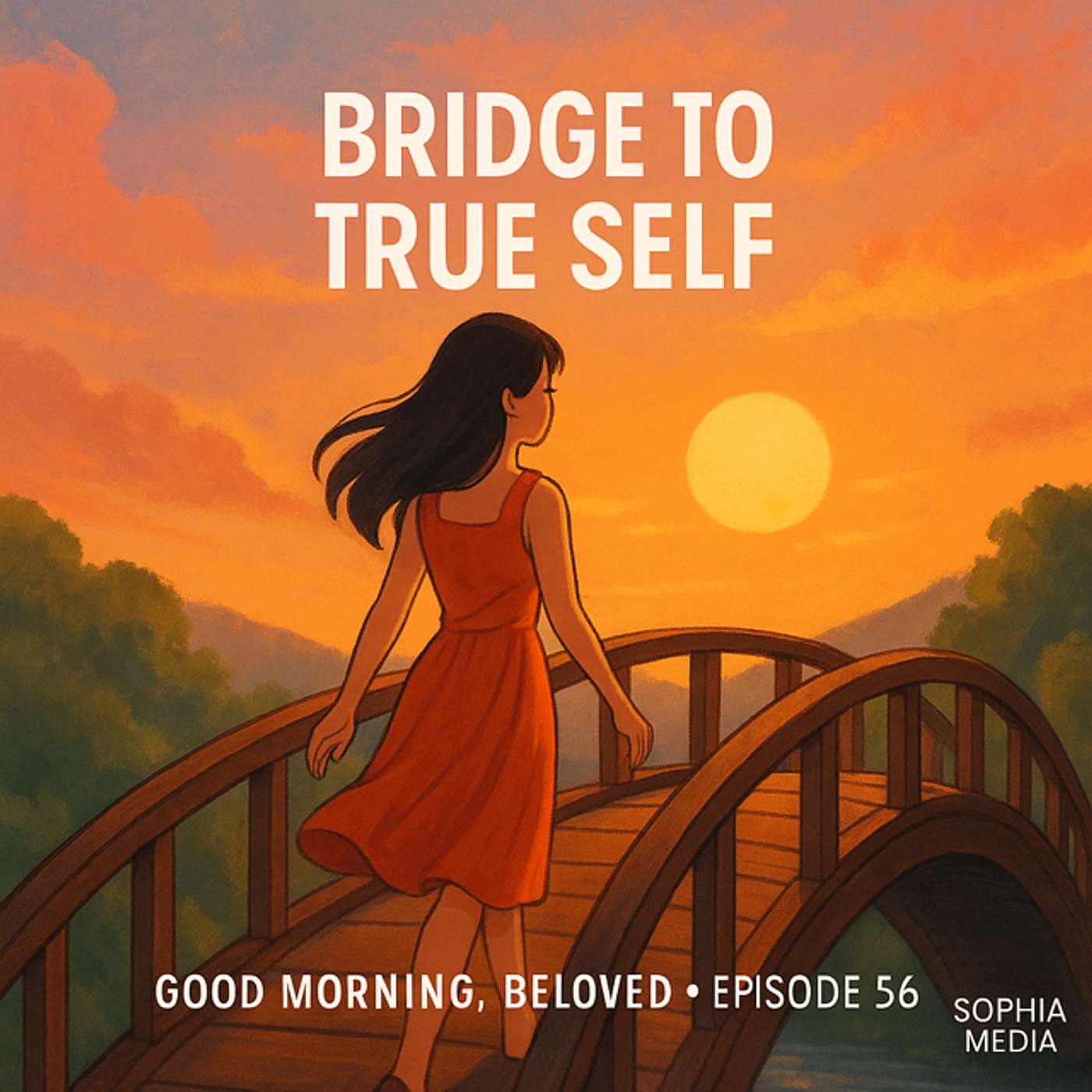 Good Morning, Beloved, E56: Bridge to True Self