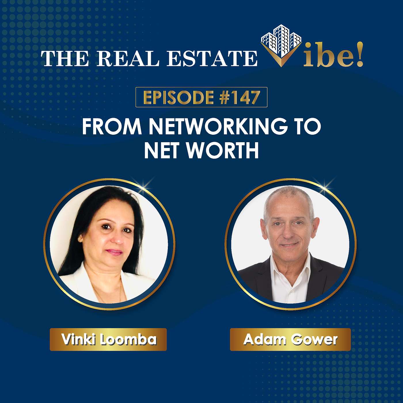 Episode 147:From Networking to Net Worth