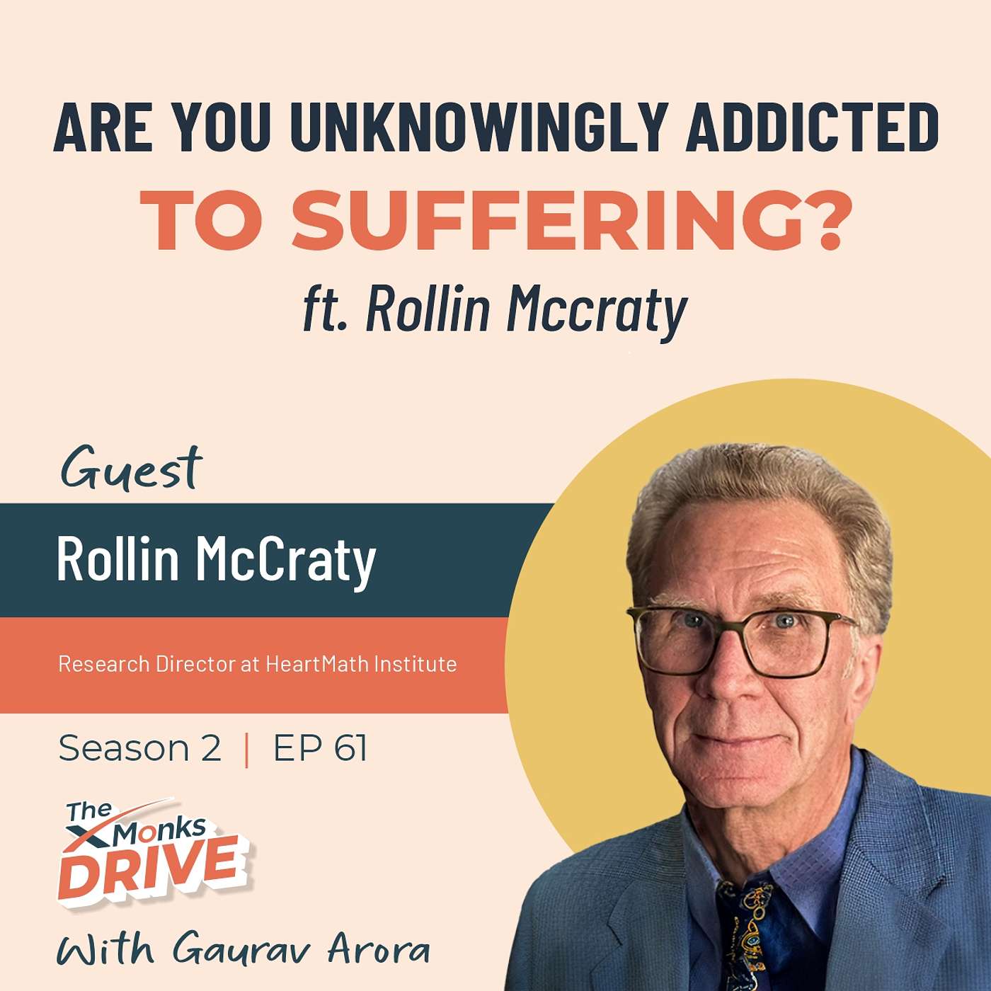 S2 E61: Are You Unknowingly Addicted to Suffering? ft. Rollin Mccraty