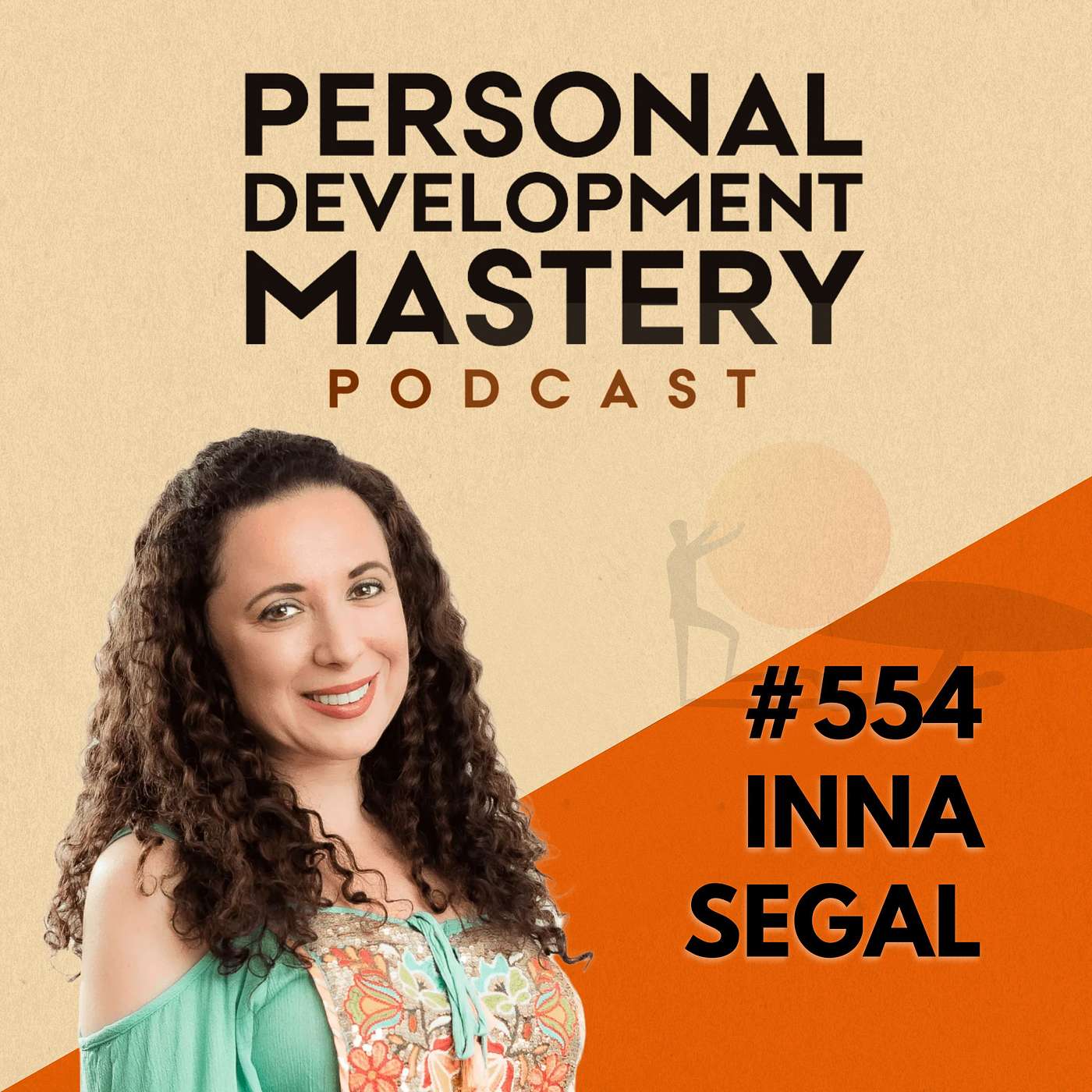 The Hidden Cost of Ignoring Your Body’s Messages and How to Reconnect With Your Body’s Wisdom, with Inna Segal | #554 The Hidden Cost of Ignoring Your Body’s Messages and How to Reconnect With Your Body’s Wisdom, with Inna Segal | #554