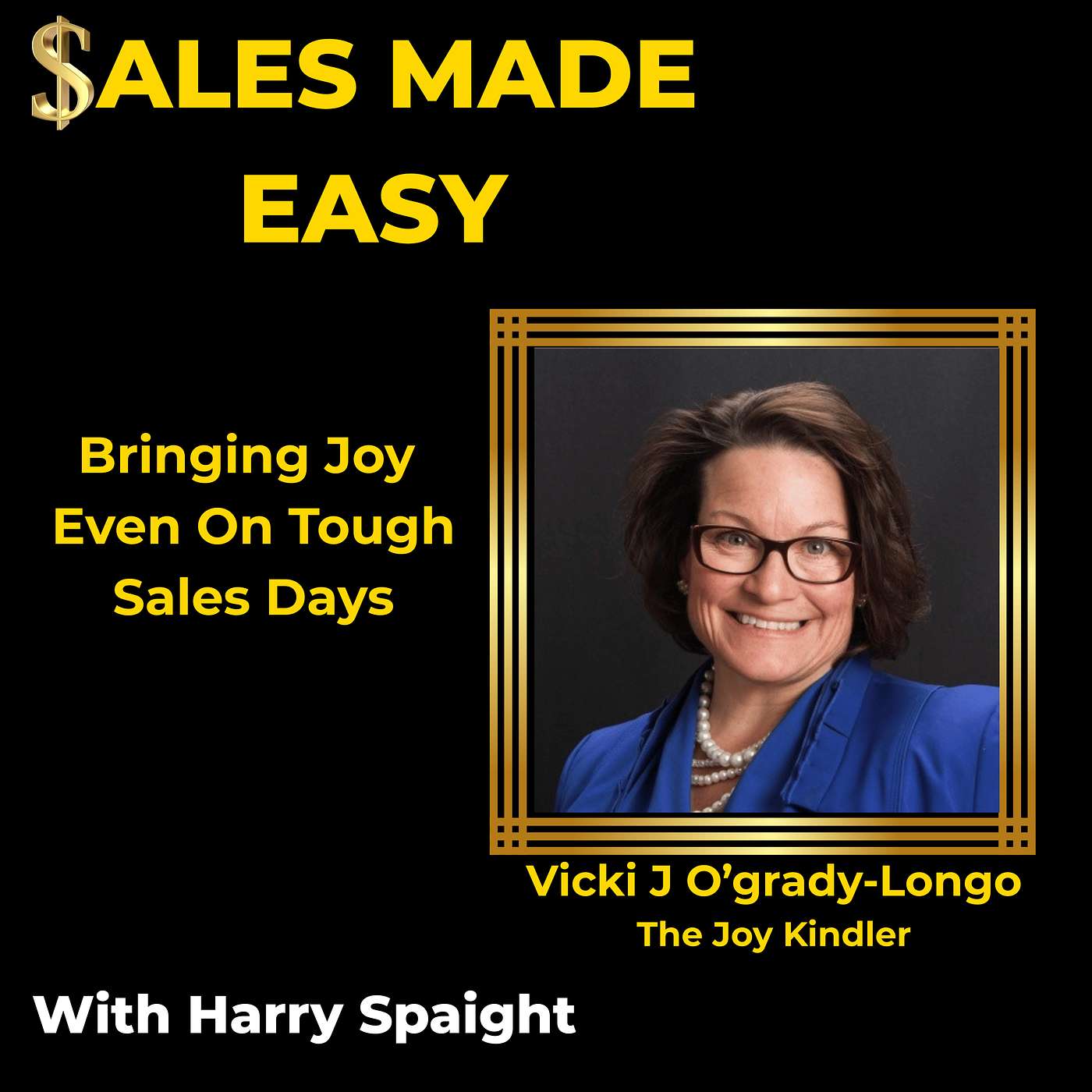 Bringing Joy to Tough Sales Days with Vicki J O’Grady-Longo