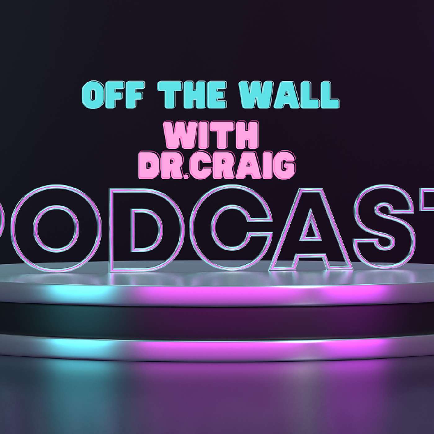 Off the WALL with DR. CRAIG
