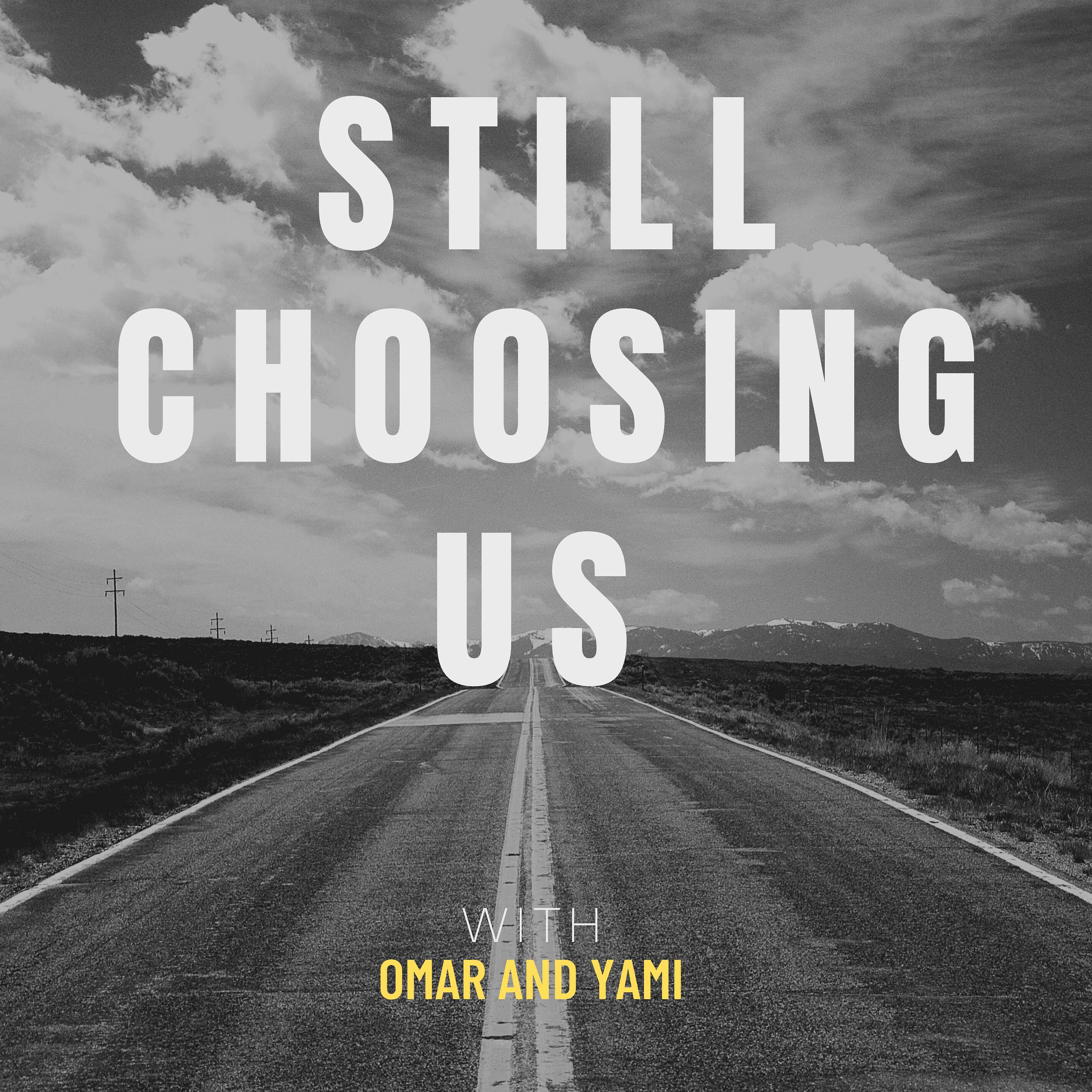 Still Choosing US