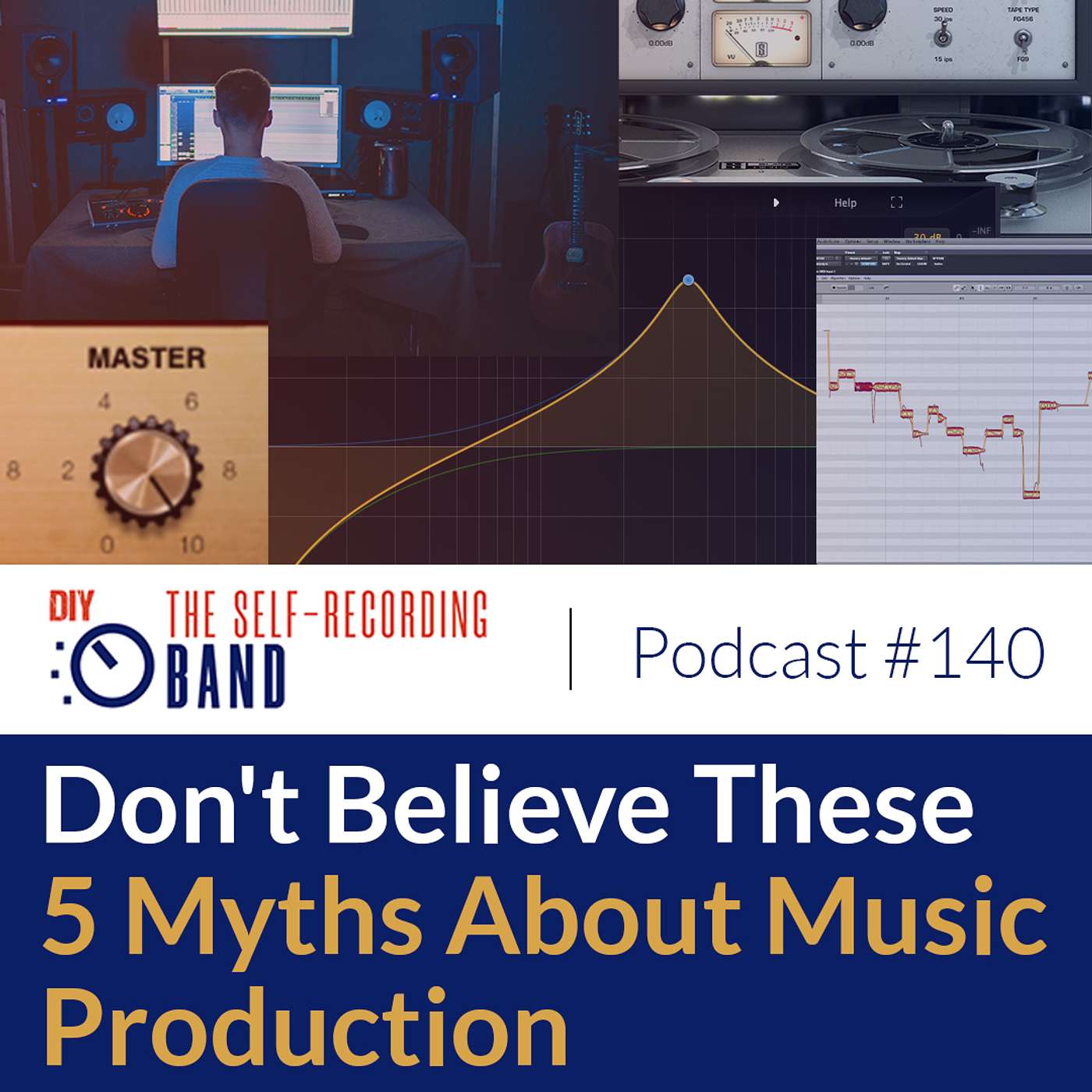 #140: Don't Believe These 5 Myths About Music Production