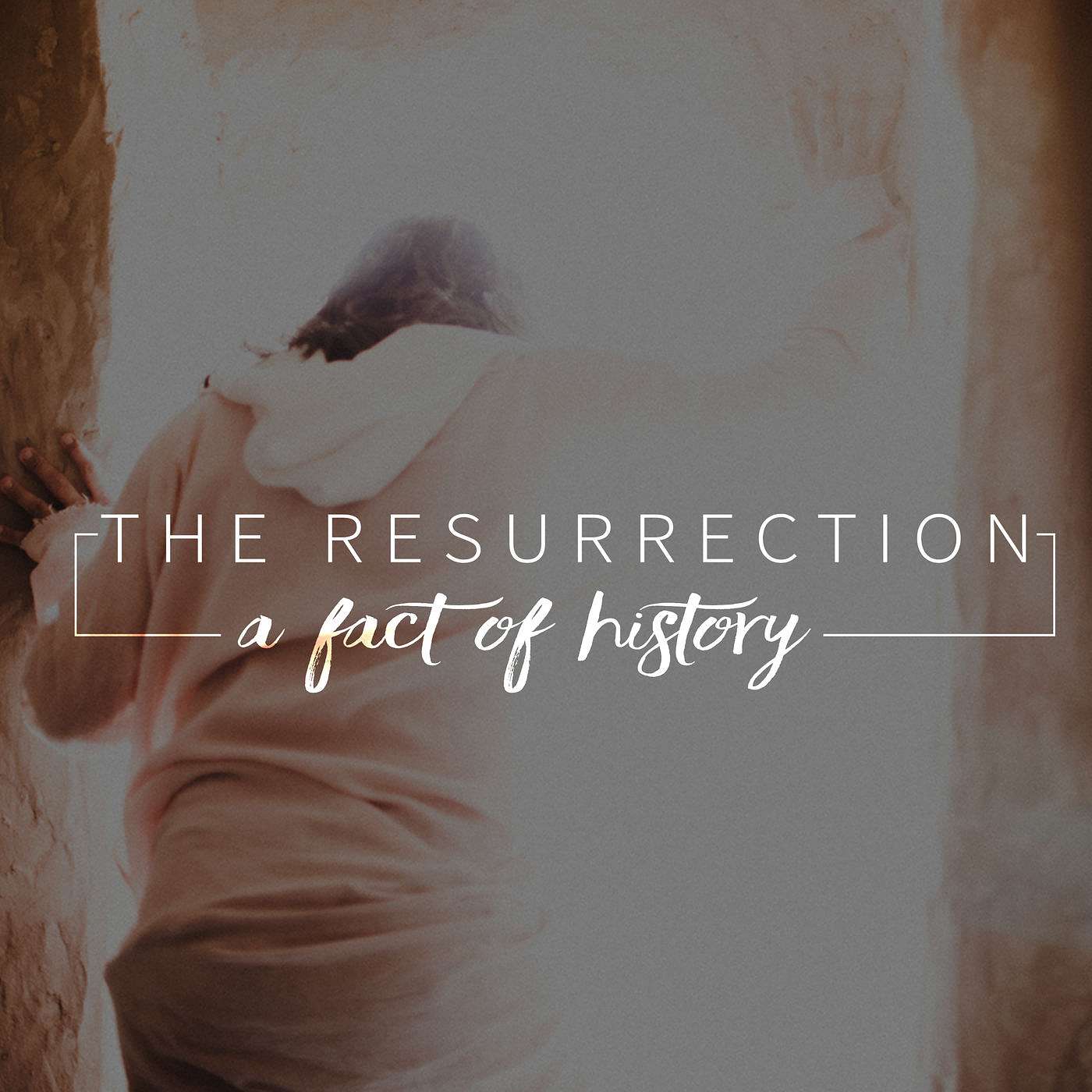 The Life & Times of Jesus-The Resurrection=A Fact of History