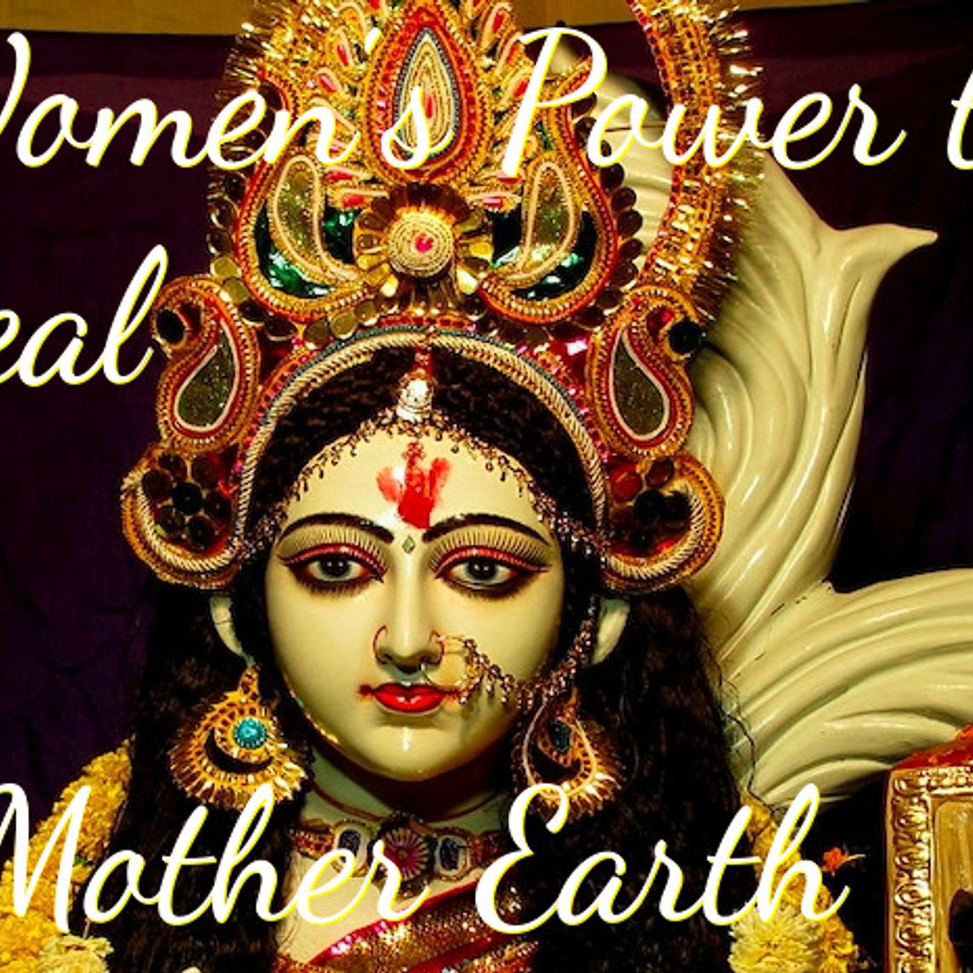 Women\'s Power to Heal Mother Earth!