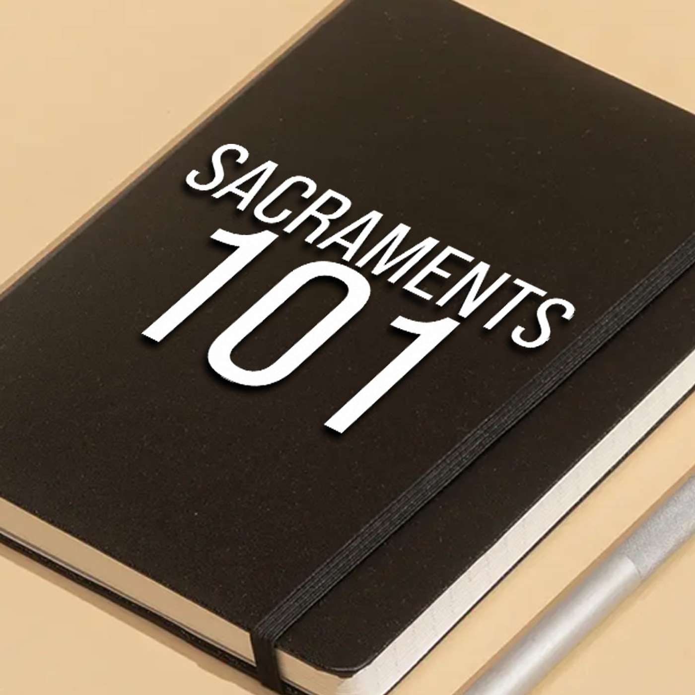 Episode 18:  Sacraments 101