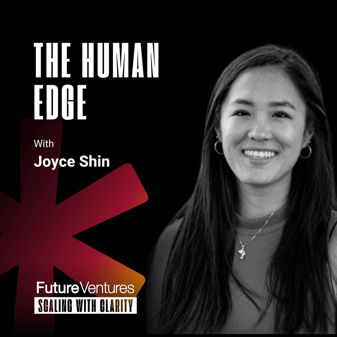 Joyce Shin— Why AI Will Make Leadership More Human, Not Less | Future Ventures Podcast Ep. 29
