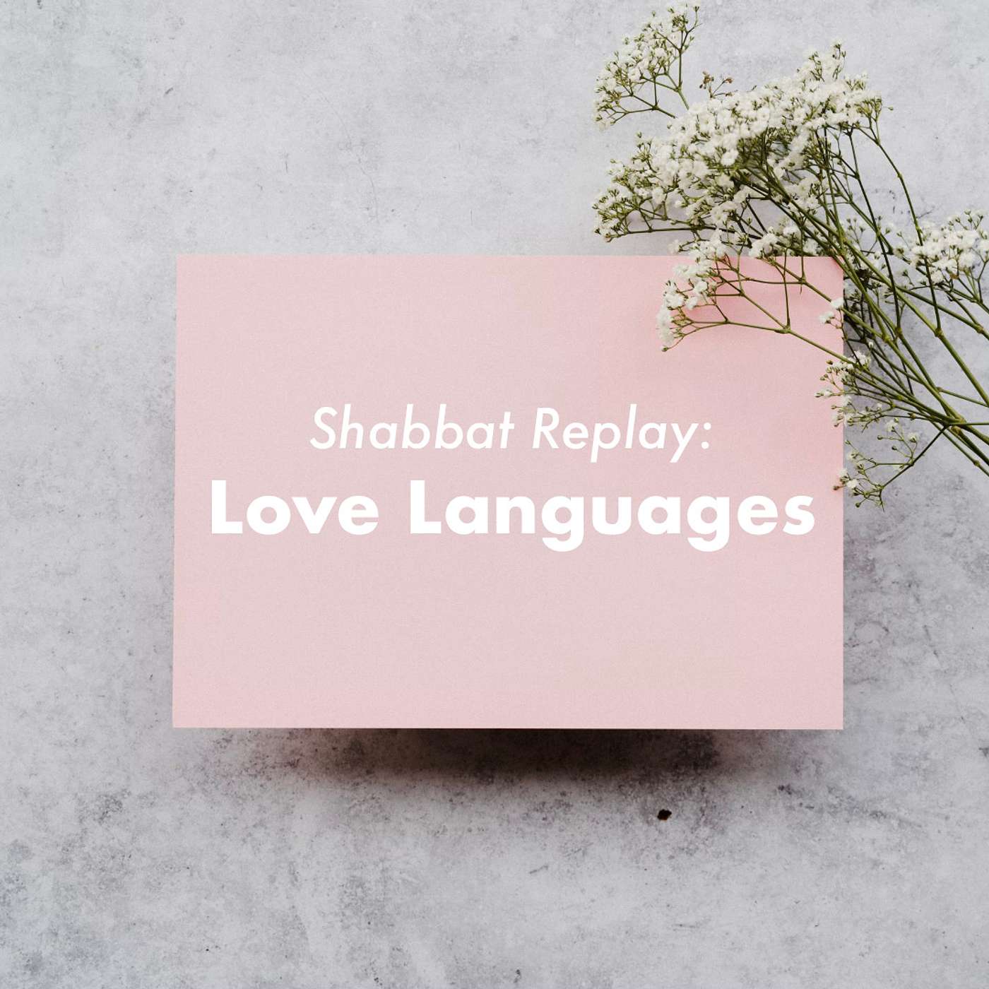 Shabbat Replay: Love Languages