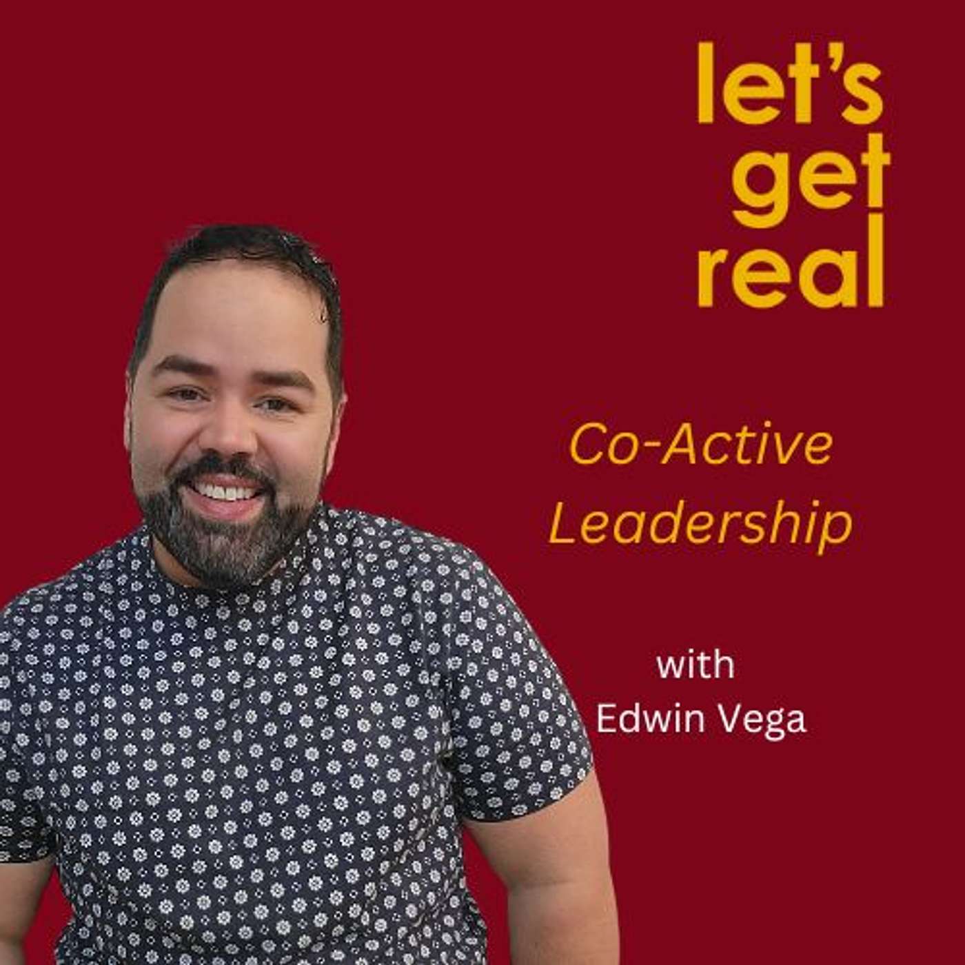 Co-Active Leadership with Edwin Vega