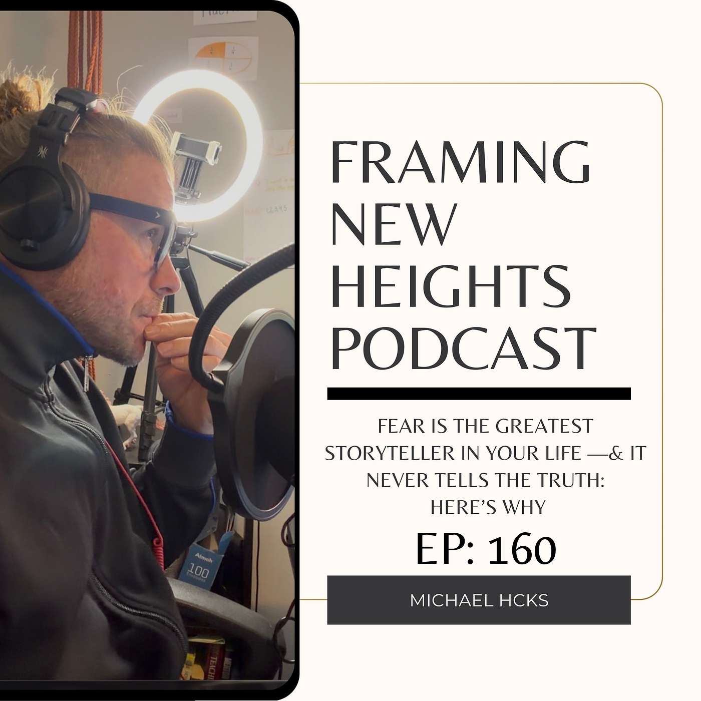 Fear Is the Greatest Storyteller in Your Life —& It Never Tells the Truth: Here’s Why EP: 160 Fear Is the Greatest Storyteller in Your Life —& It Never Tells the Truth: Here’s Why EP: 160