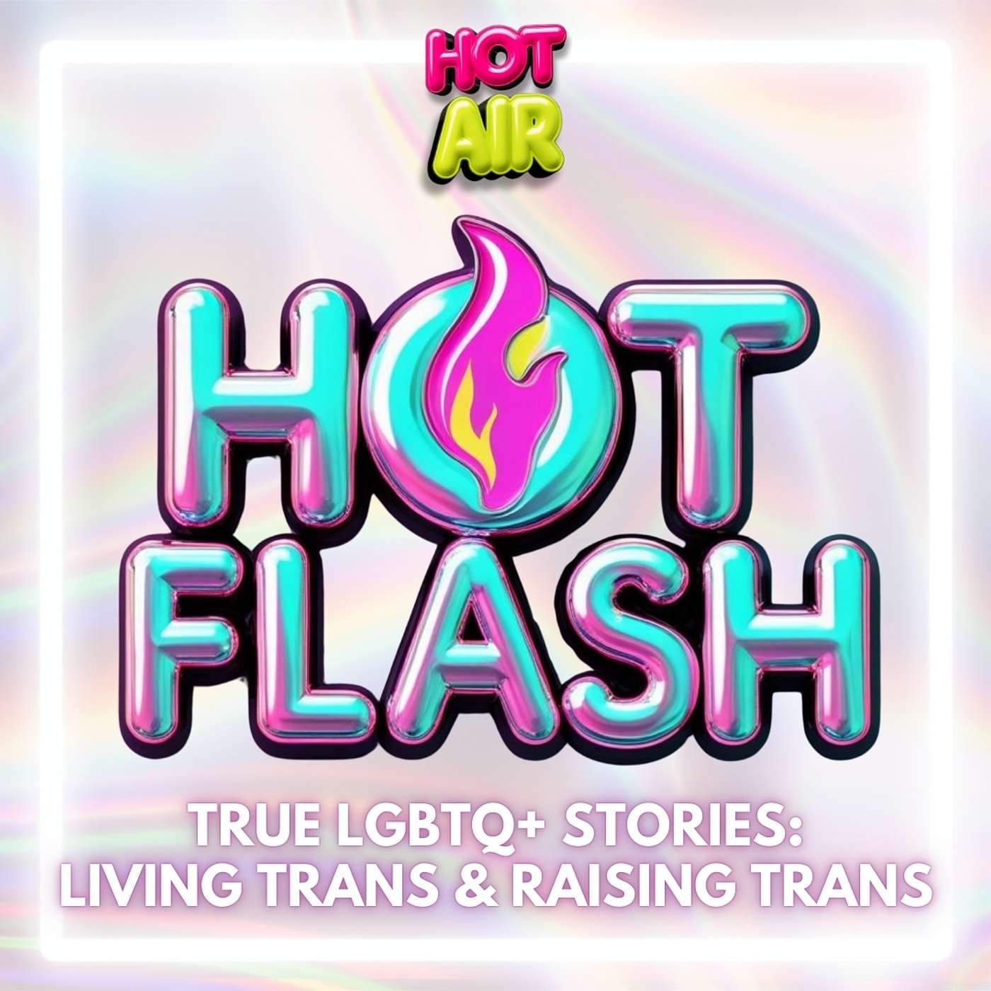 True LGBTQ+ Stories: Living Trans & Raising Trans