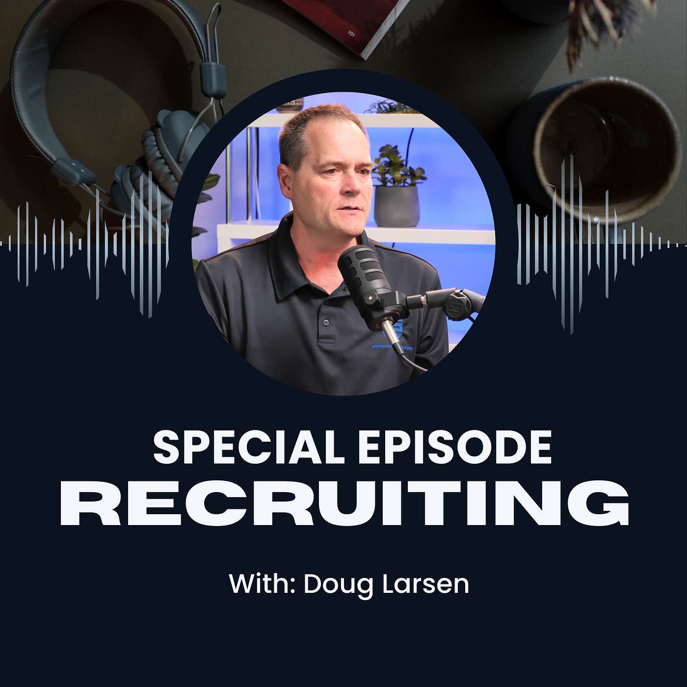 Law Enforcement Recruiting Solved with Doug Larsen Law Enforcement Recruiting Solved with Doug Larsen