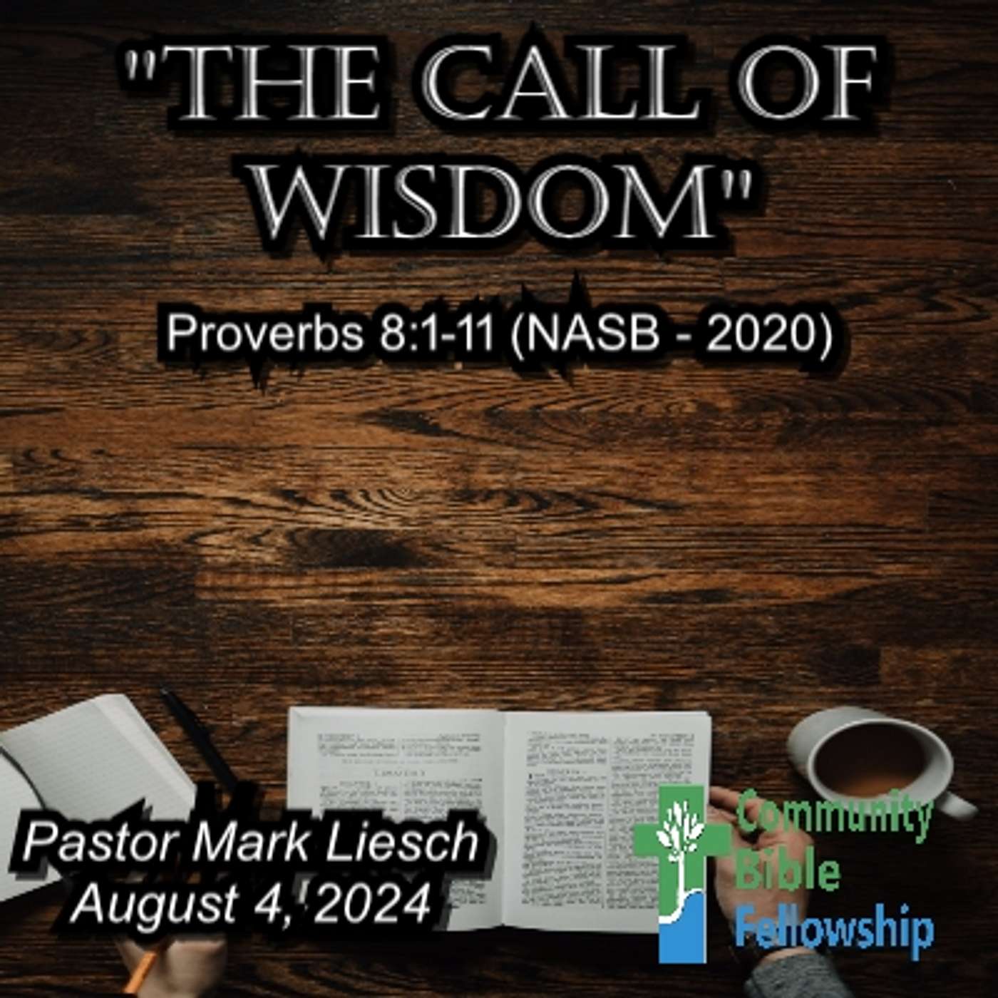 08.04.24 The Call Of Wisdom -  Proverbs 8:1-11