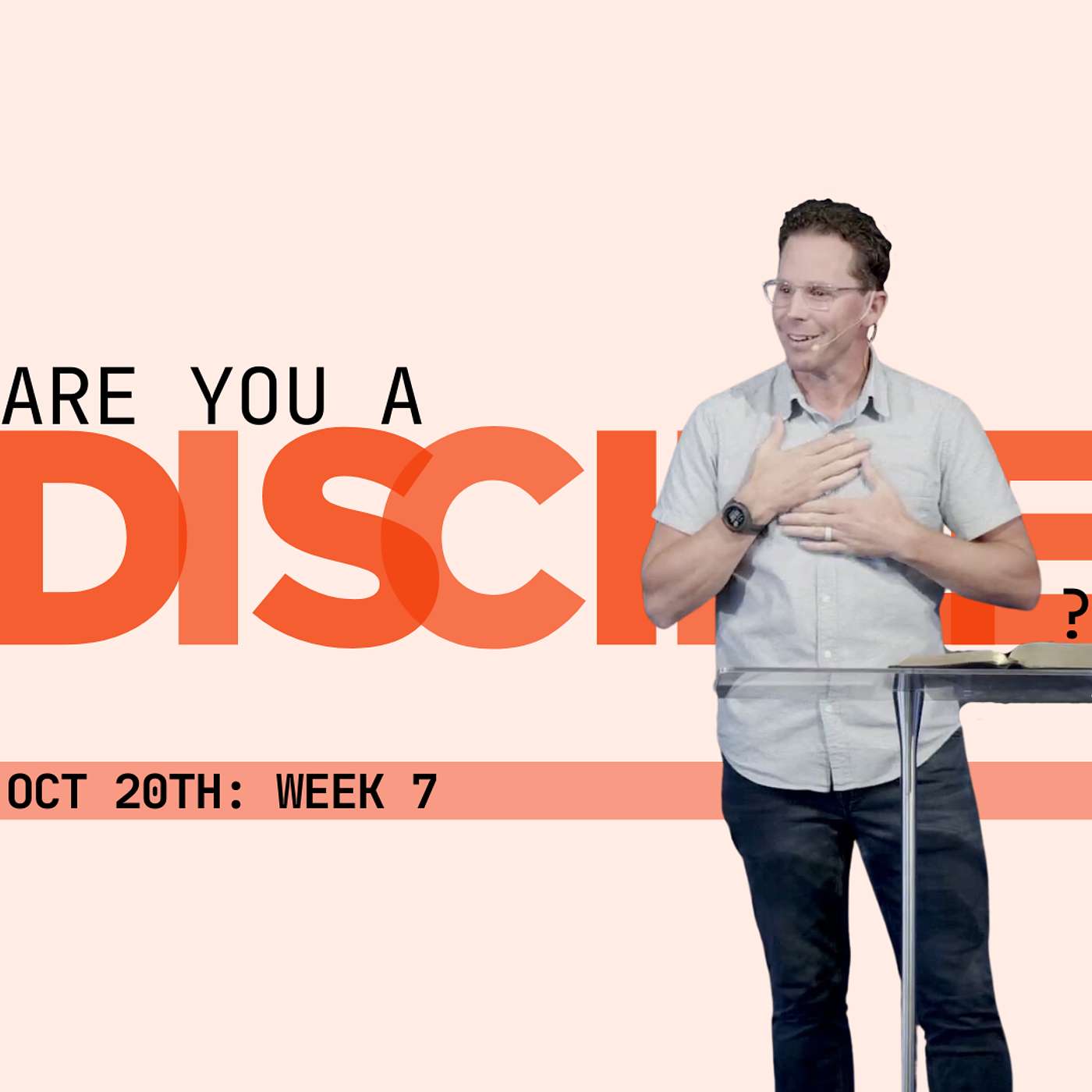 Sunday Service: Are You A Disciple? (10/20 Week 7) - Pastor Jeff Young